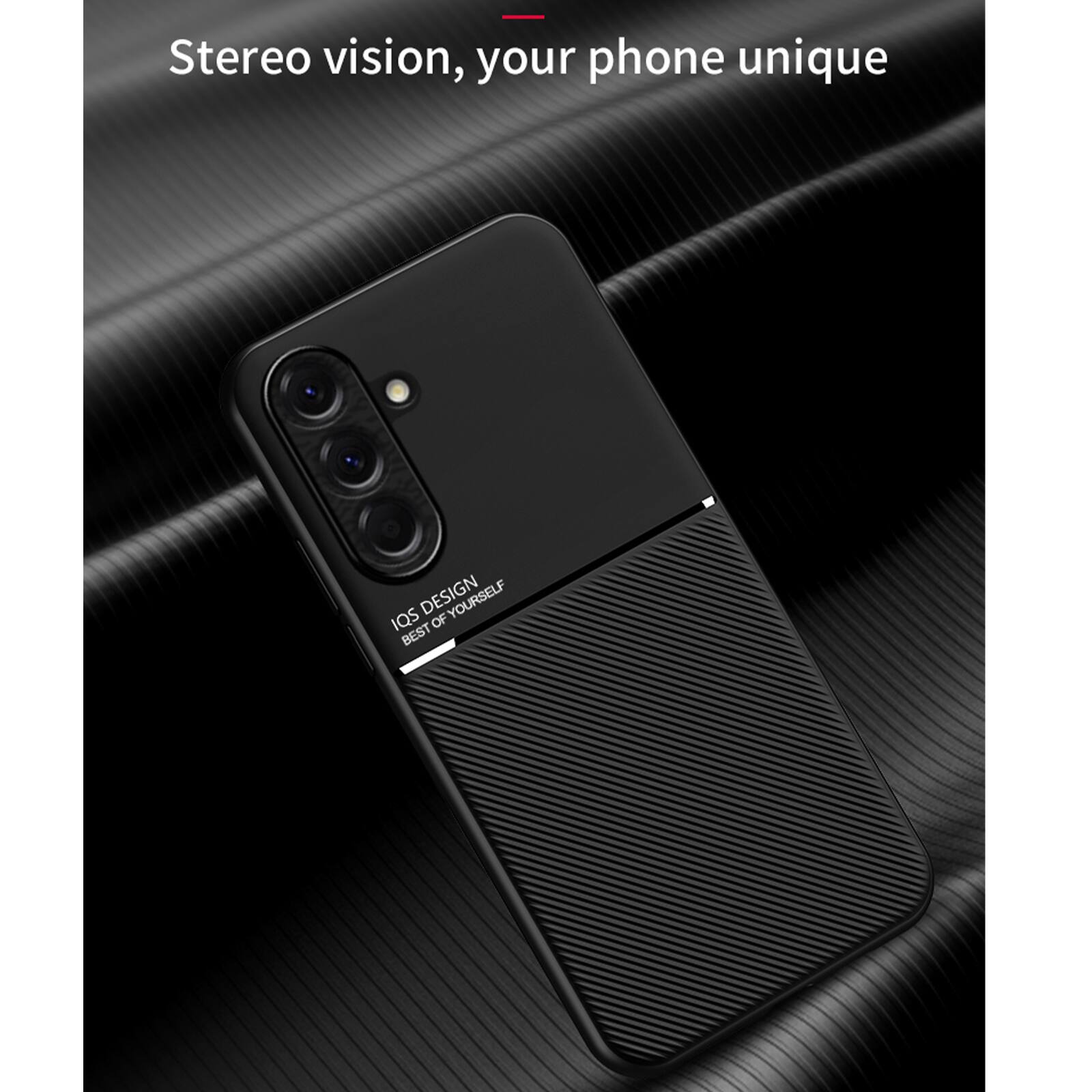 Stereo vision, your phone unique

IQS DESIGN OF BEST