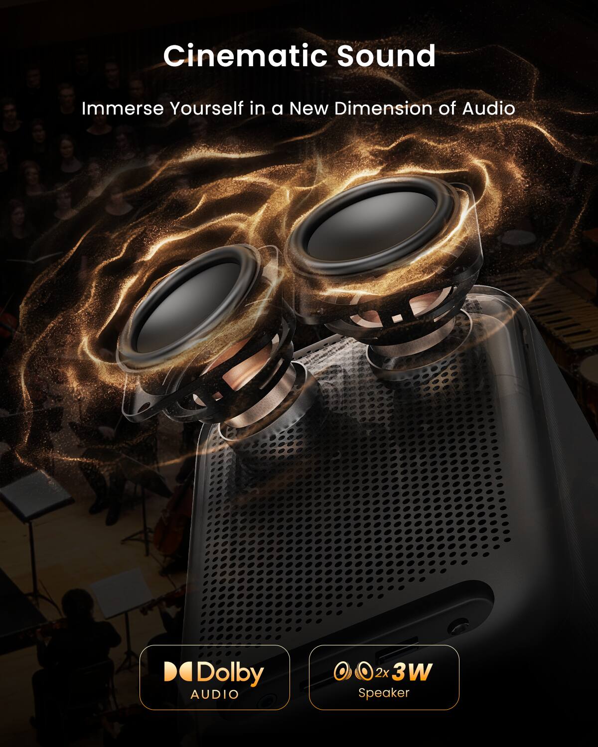 Cinematic Sound  
Immerse Yourself in a New Dimension of Audio  

Dolby AUDIO  
2x 3W Speaker