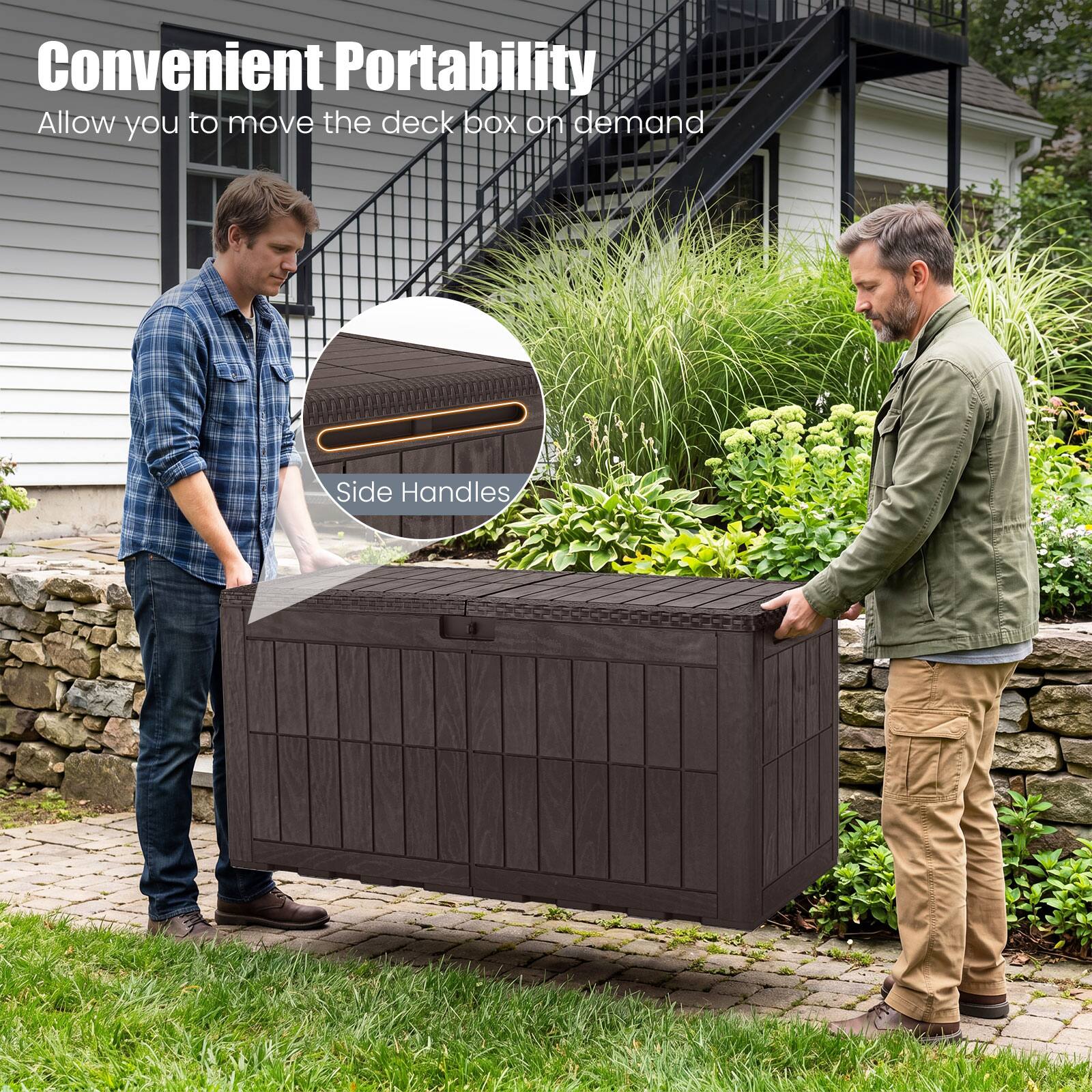 Convenient Portability  
Allow you to move the deck box on demand  
Side Handles