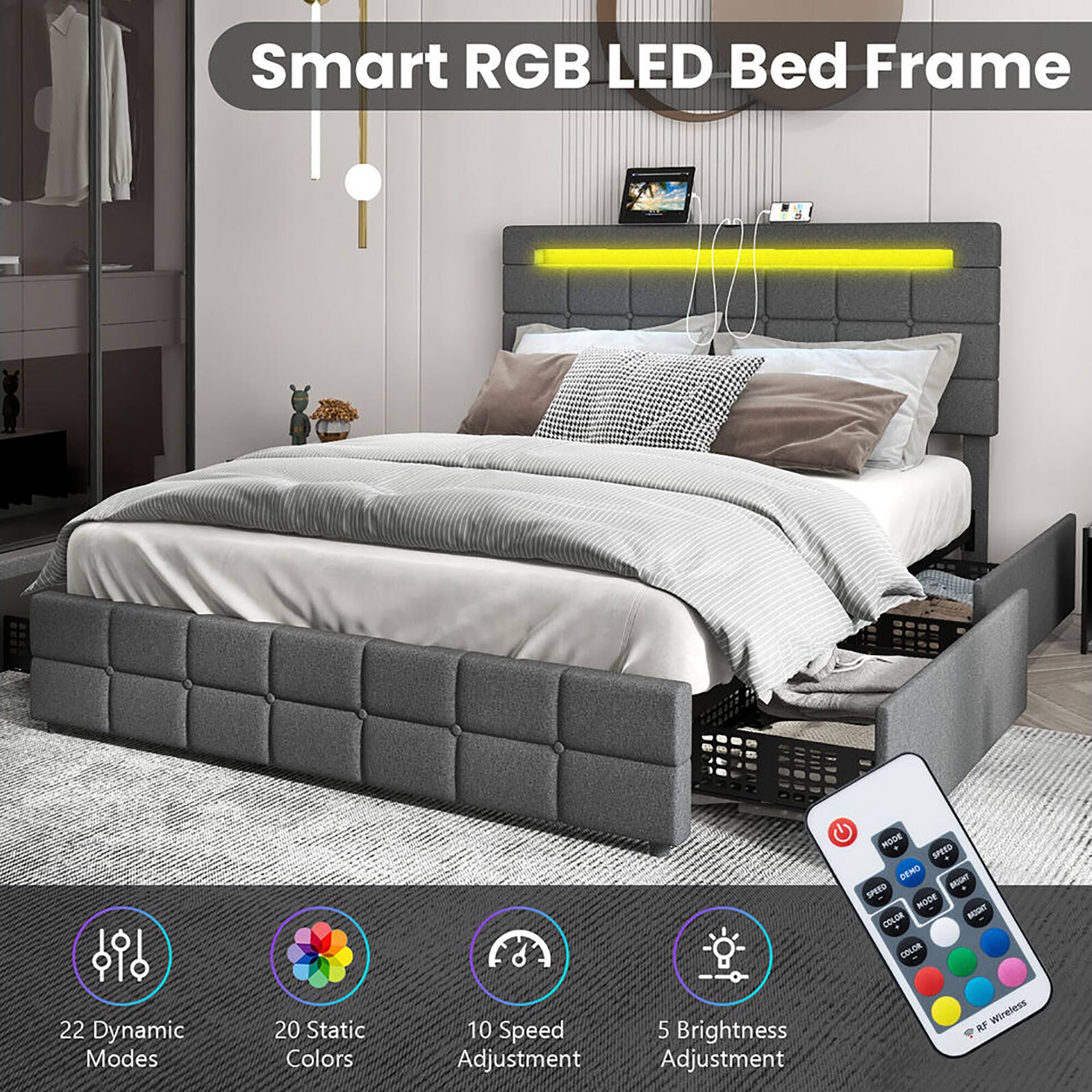 Smart RGB LED Bed Frame

- 22 Dynamic Modes
- 20 Static Colors
- 10 Speed Adjustment
- 5 Brightness Adjustment
- Wireless RF