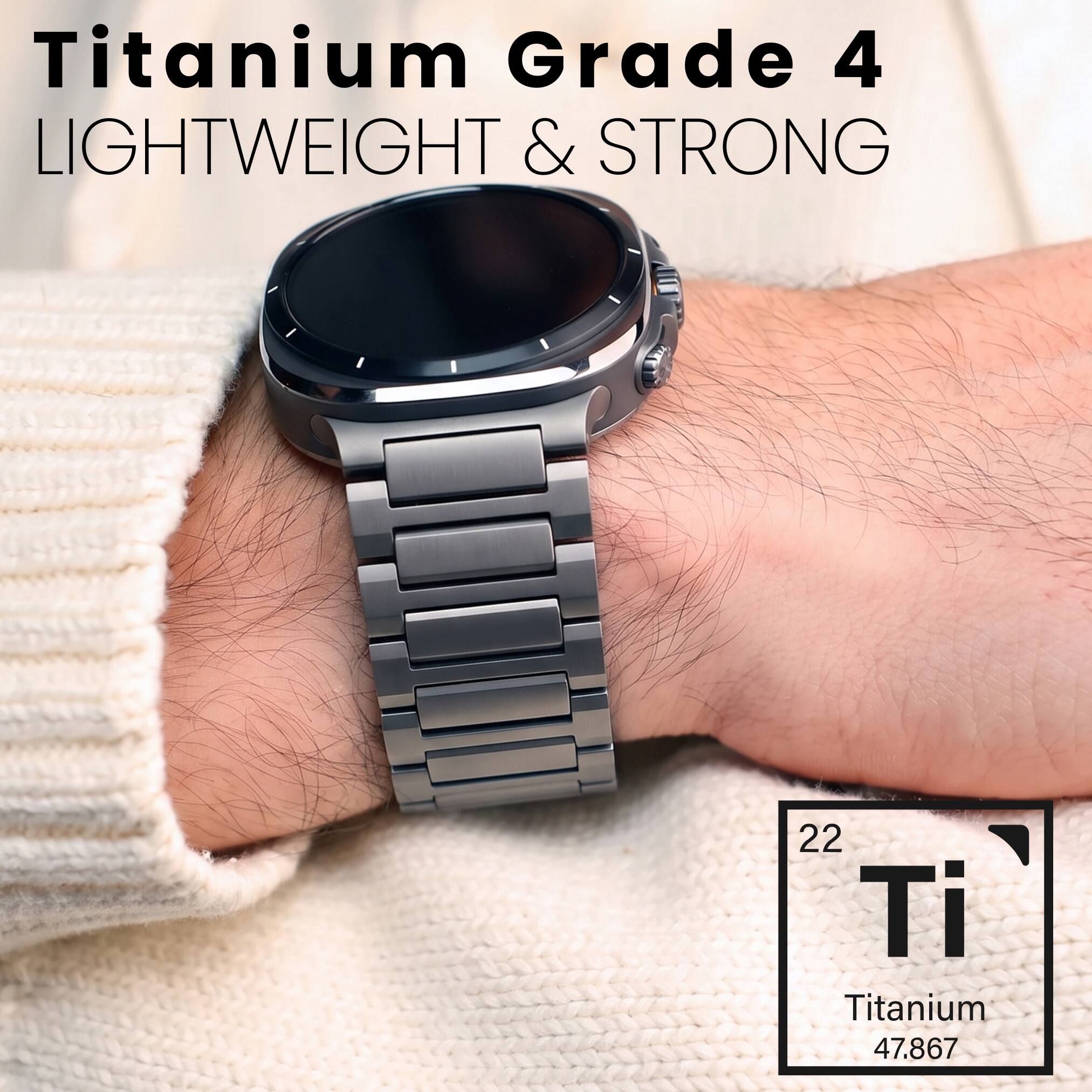 Titanium Grade 4  
LIGHTWEIGHT & STRONG  

22 Ti  
Titanium 47.867