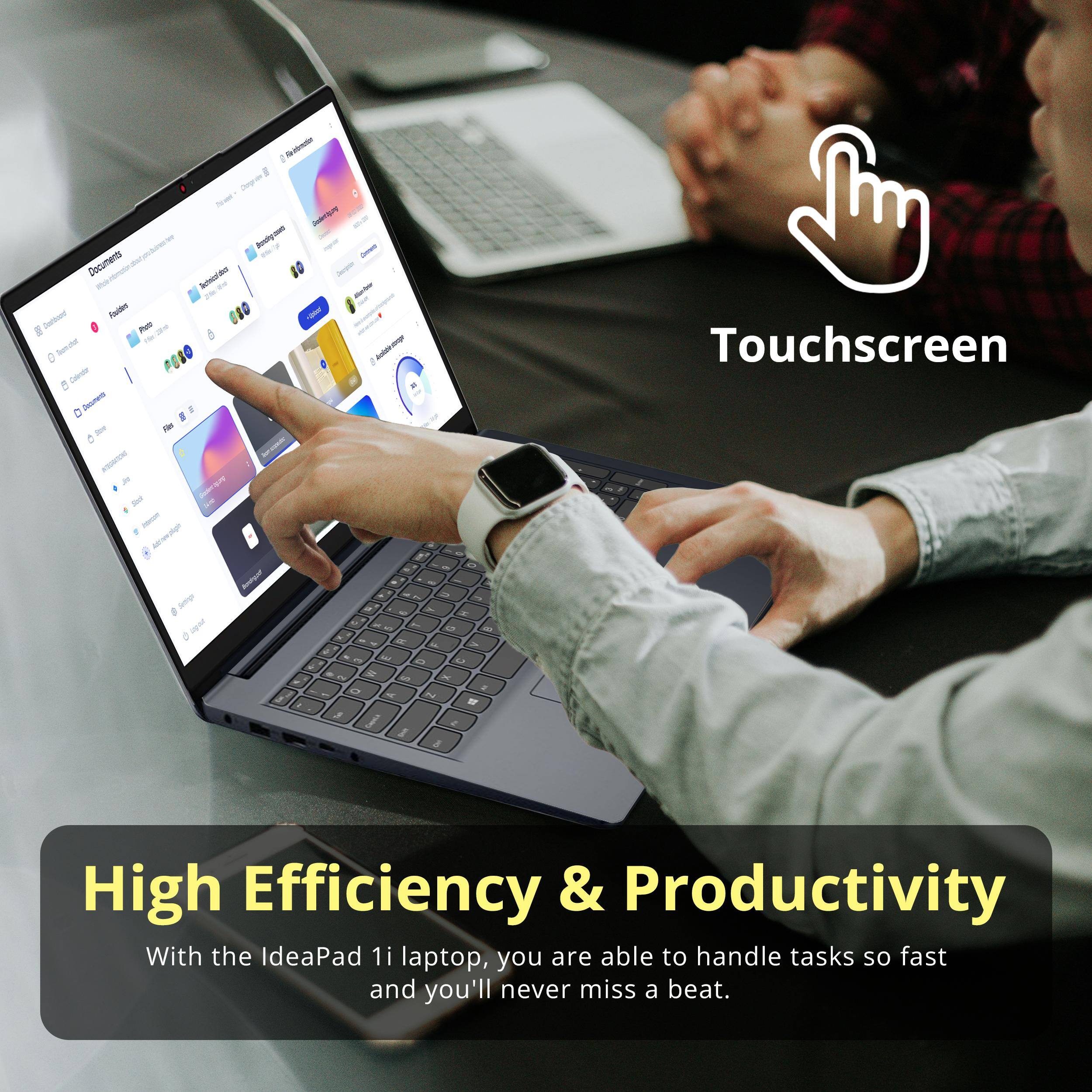 - o 1 I Jeo Nom
- Ktn_to_h
- Rodrg
- Documents nohnt Snt
- Dehood
- Semdla 0 1 Daren
- P nn
- nin_o
- D Touchscreen
- High Efficiency & Productivity With the IdeaPad 1i laptop, you are able to handle tasks so fast and you'll never miss a beat.