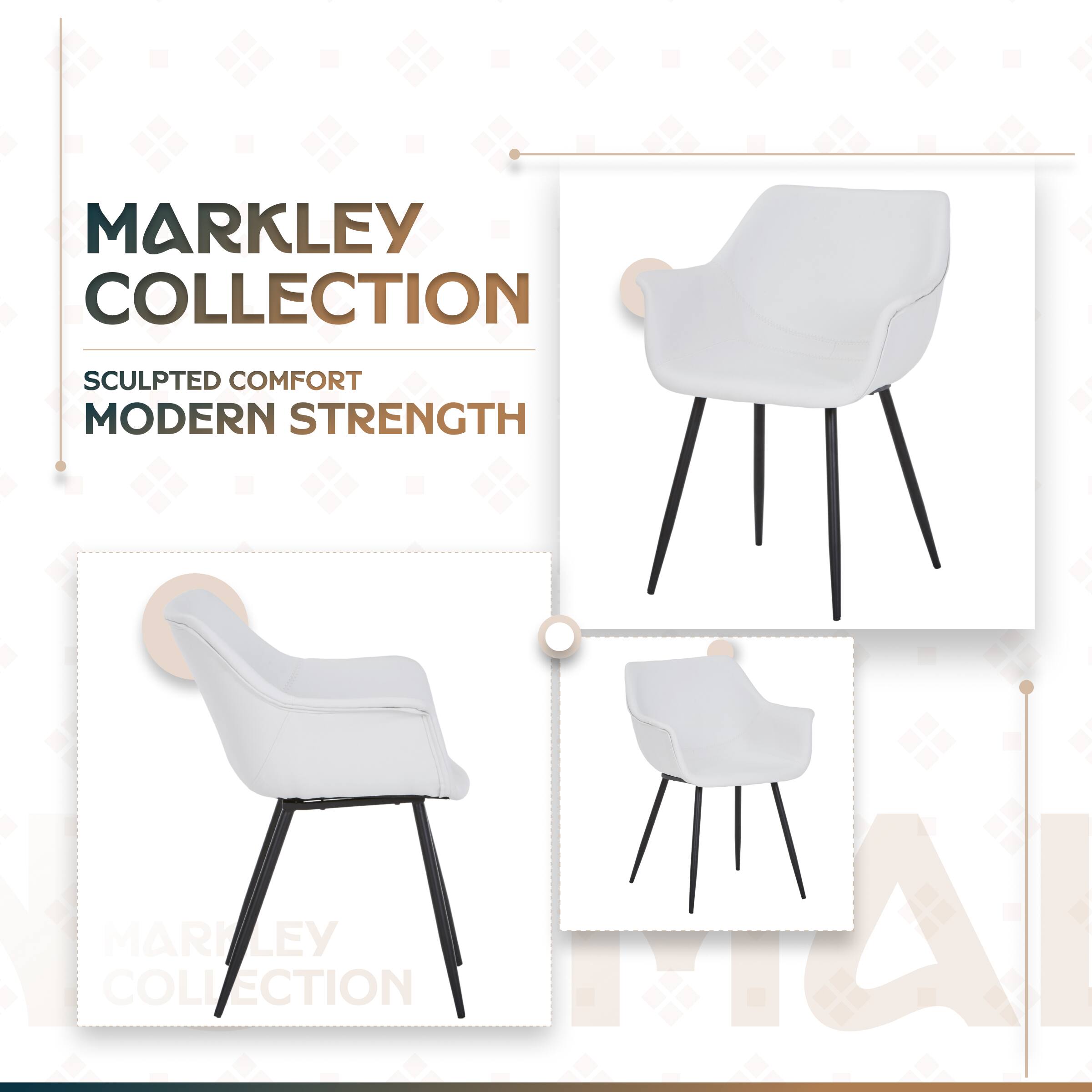 MARKLEY COLLECTION  
SCULPTED COMFORT  
MODERN STRENGTH  
MARKLEY COLLECTION