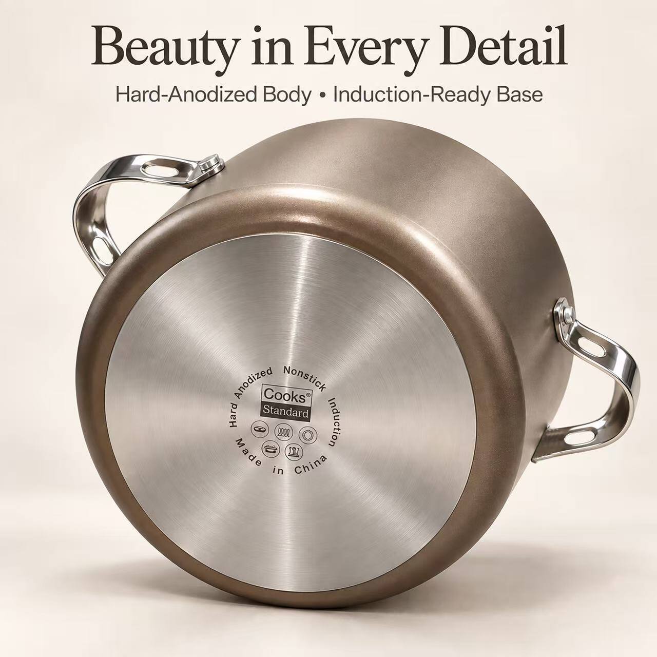 Beauty in Every Detail  
Hard-Anodized Body • Induction-Ready Base  

Anodized Cooks Nonstick Hard Standard  
Made in China
