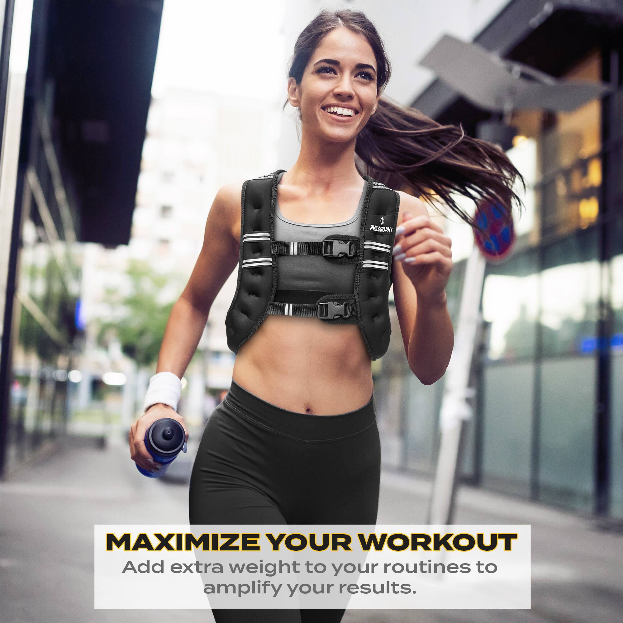 MAXIMIZE YOUR WORKOUT  
Add extra weight to your routines to amplify your results.