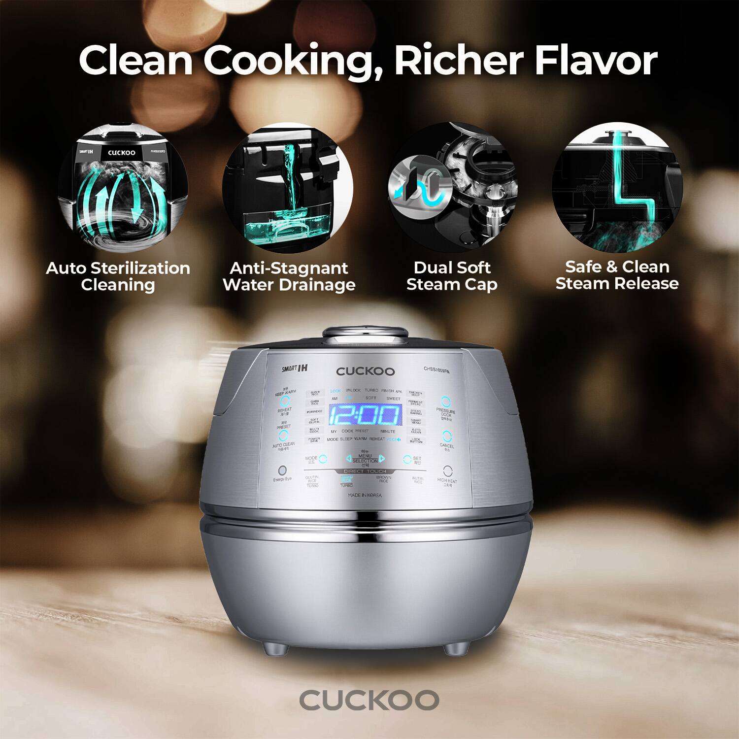 Clean Cooking, Richer Flavor

CUCKOO Auto Sterilization
Anti-Stagnant Water Drainage
Dual Soft Steam Cap
Safe & Clean Steam Release

SIRUIT IH CUCKOO Cretsars

12:00

MENE - MEESA SET

tm - I - P

Oil

CUCKOO