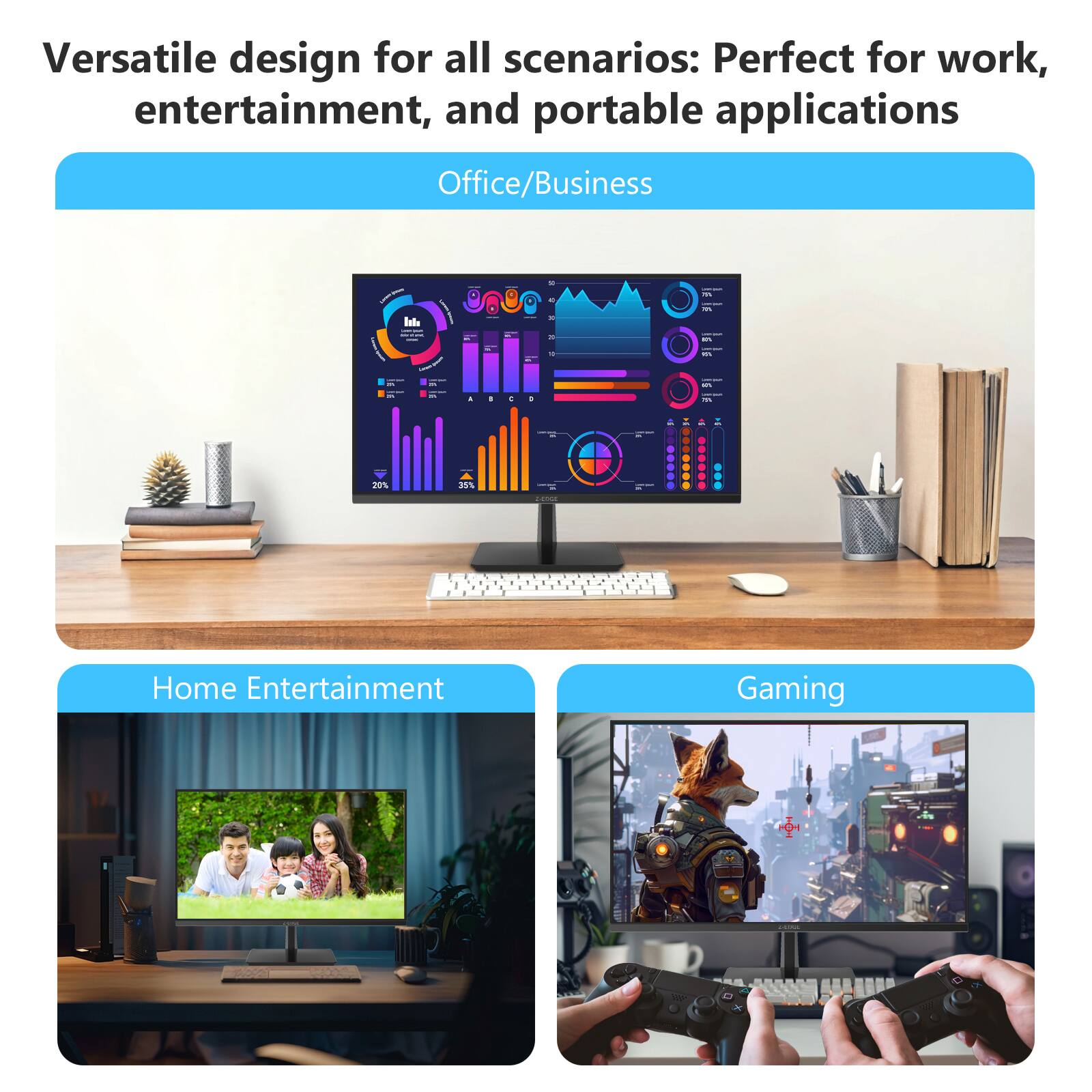 Versatile design for all scenarios: Perfect for work, entertainment, and portable applications

Office/Business

Home Entertainment

Gaming