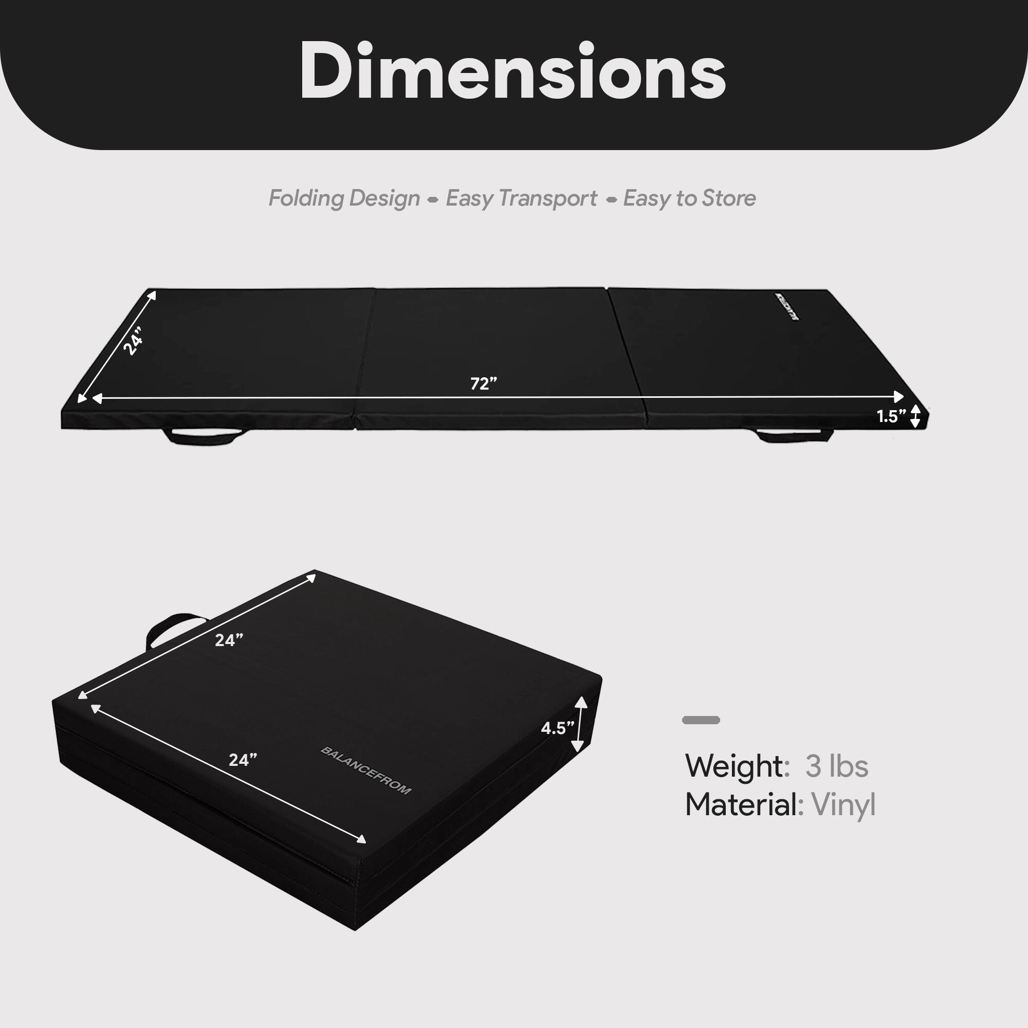 Dimensions  
Folding Design • Easy Transport • Easy to Store  

- Length: 72"  
- Width: 24"  
- Height: 1.5"  
- Folded Dimensions: 24" x 24" x 4.5"  

Weight: 3 lbs  
Material: Vinyl