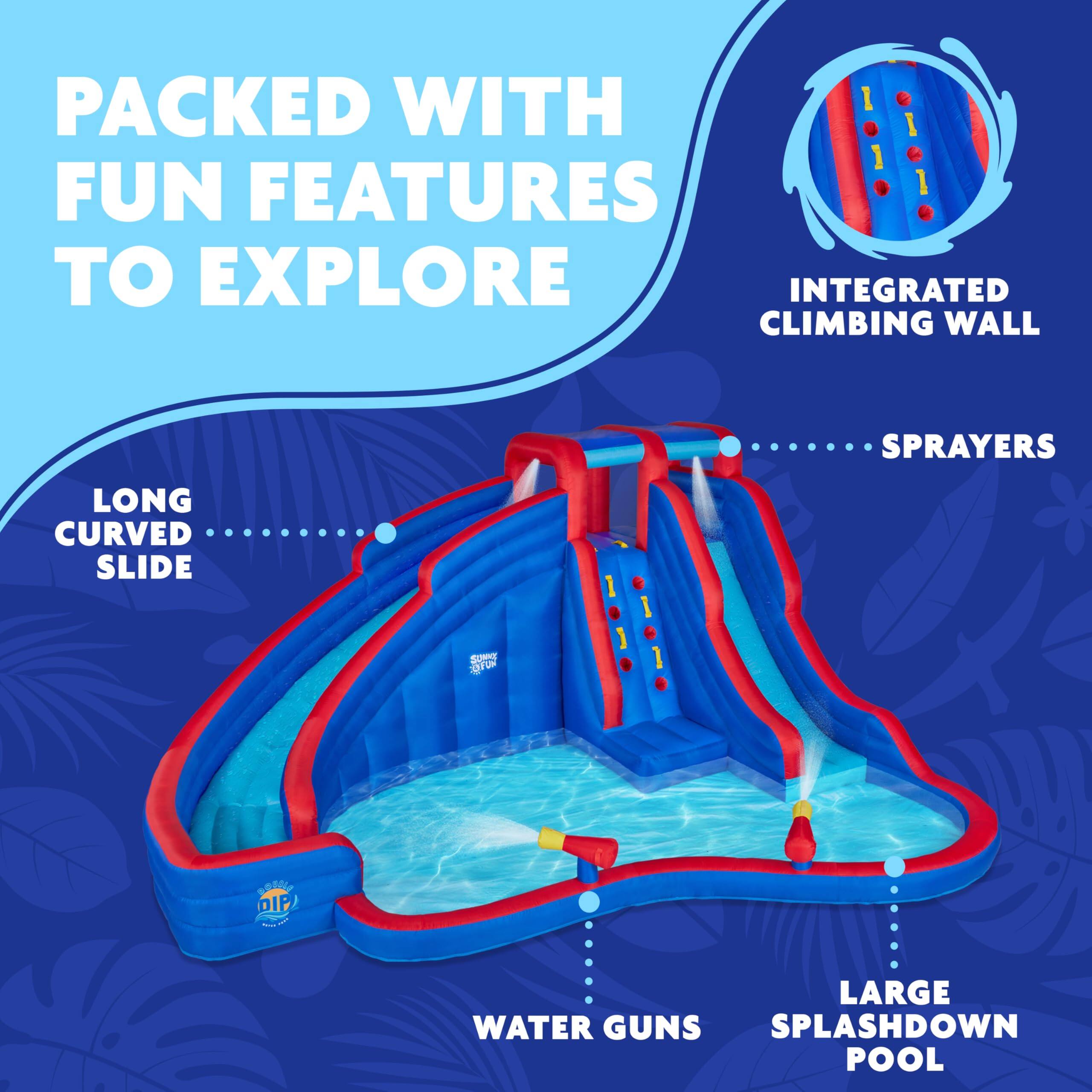 PACKED WITH FUN FEATURES TO EXPLORE

INTEGRATED CLIMBING WALL
SPRAYERS
LONG CURVED SLIDE
LARGE WATER GUNS
SPLASHDOWN POOL