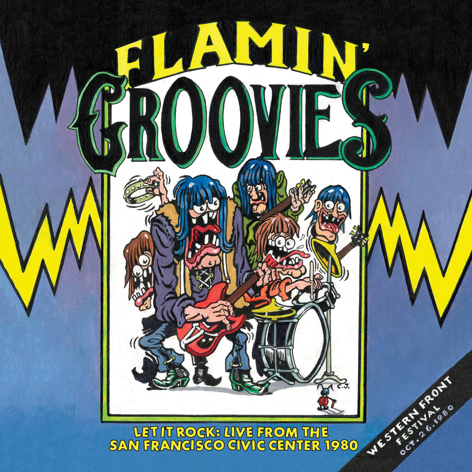 FLAMIN' GROOVIES

LET IT ROCK: LIVE FROM THE SAN FRANCISCO CIVIC CENTER 1980

WESTERN FRONT FESTIVAL OCT. 26, 1980