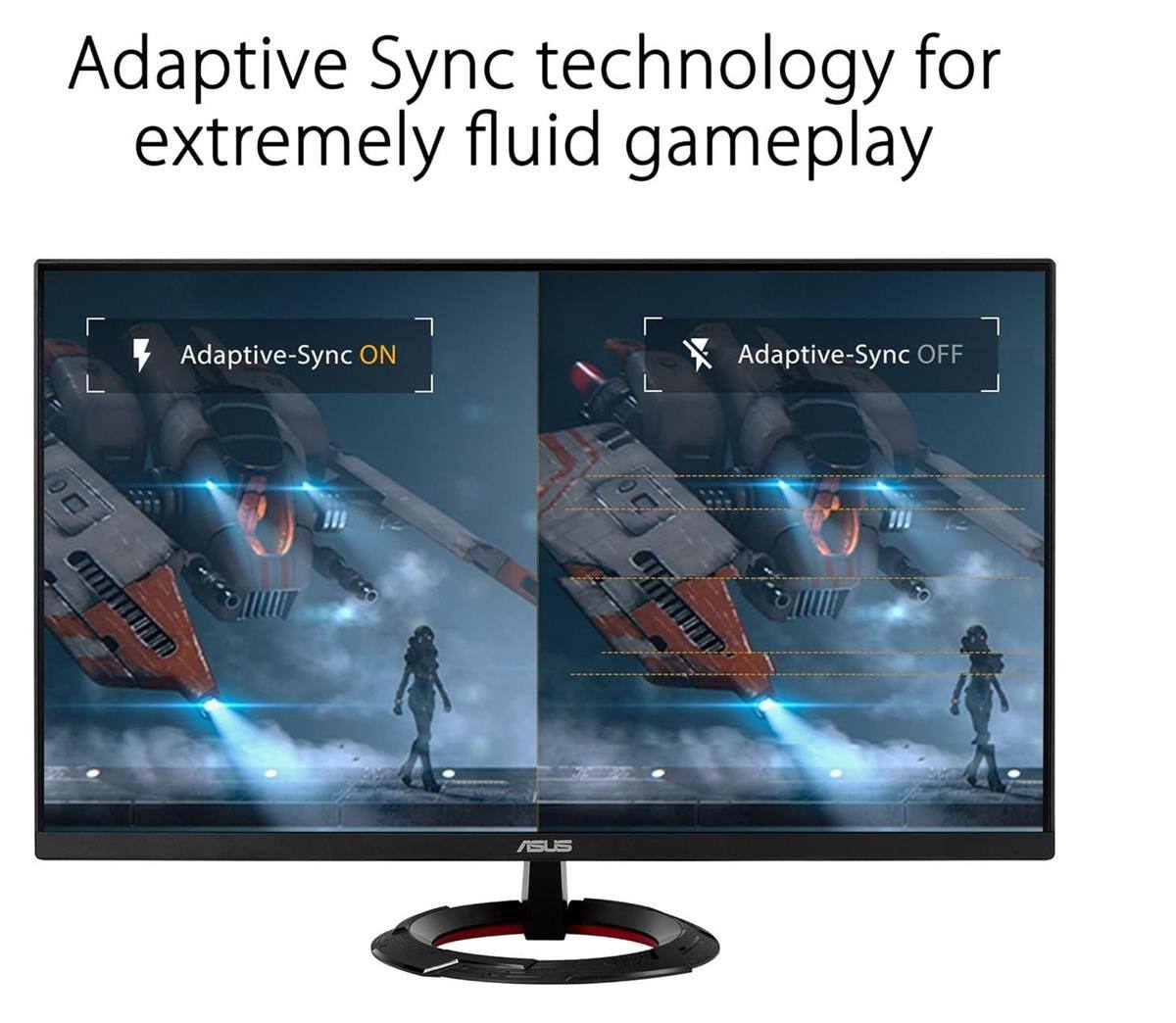Adaptive Sync technology for extremely fluid gameplay

Adaptive-Sync ON

Adaptive-Sync OFF

ASUS