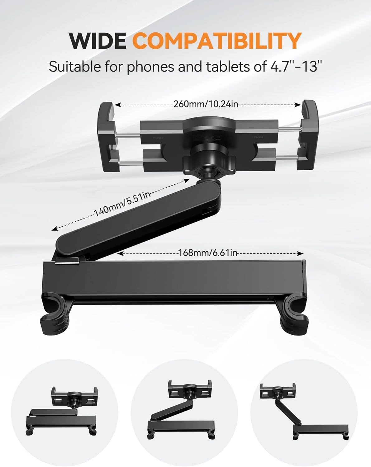 WIDE COMPATIBILITY  
Suitable for phones and tablets of 4.7"-13"  
260mm/10.24in  
140mm/5.51in  
168mm/6.61in