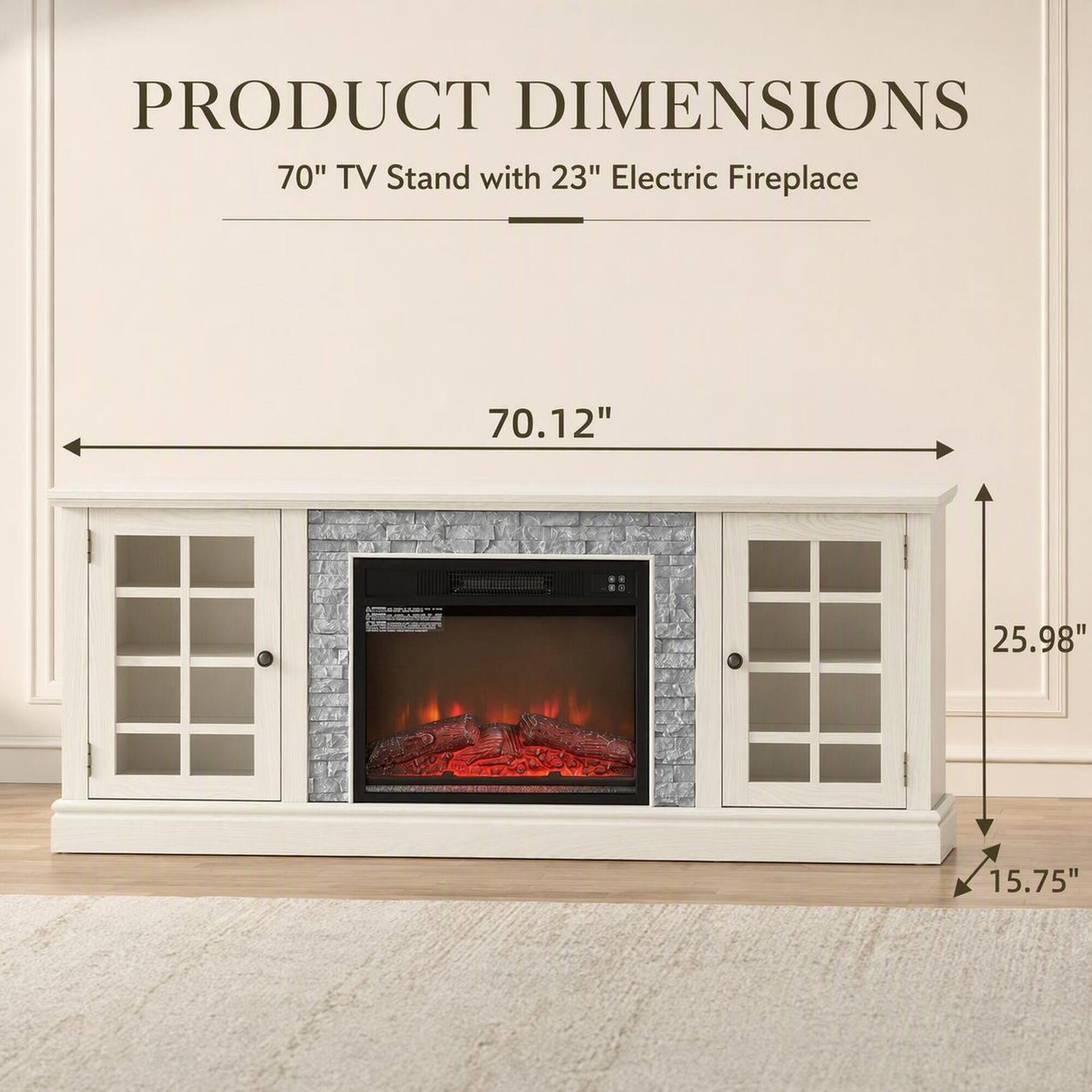 PRODUCT DIMENSIONS  
70" TV Stand with 23" Electric Fireplace  
70.12"  
25.98"  
15.75"