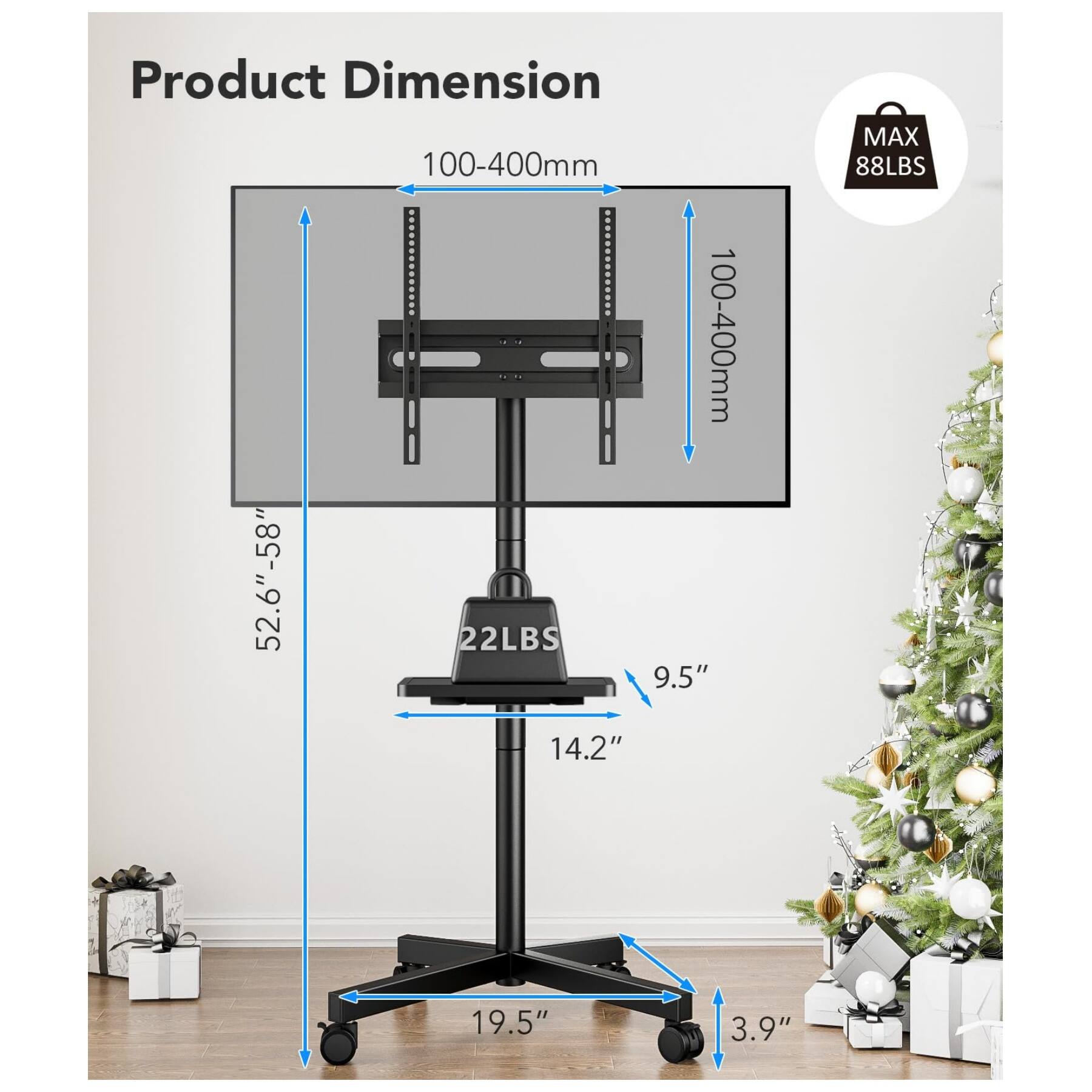 Product Dimension  
100-400mm  
52.6"-58"  
22LBS  
9.5"  
14.2"  
MAX 88LBS  
19.5"  
3.9"