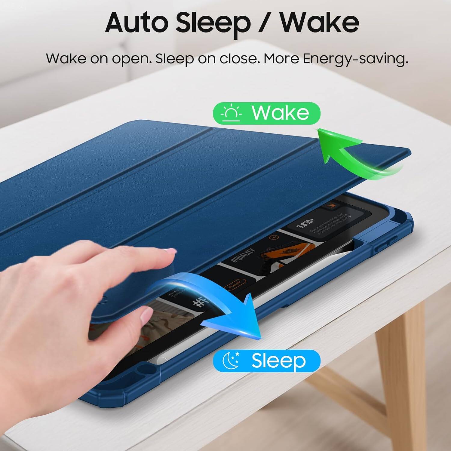 Auto Sleep / Wake  
Wake on open. Sleep on close. More Energy-saving.  

Wake  
Sleep