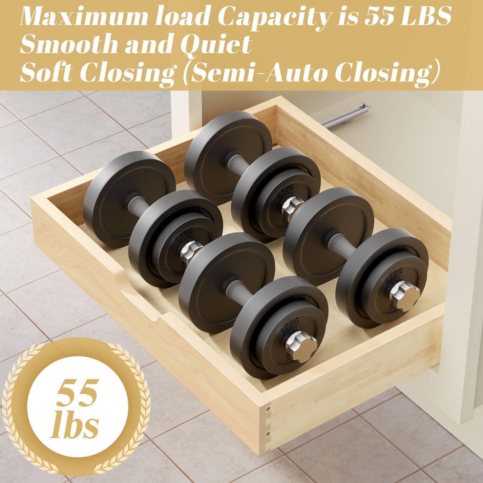 Maximum load capacity is 55 LBS  
Smooth and Quiet Soft Closing (Semi-Auto Closing)  

55 lbs