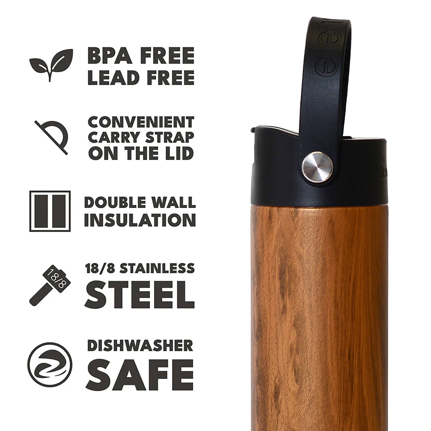 BPA FREE  
LEAD FREE  

CONVENIENT CARRY STRAP ON THE LID  

DOUBLE WALL INSULATION  

18/8 STAINLESS STEEL  

DISHWASHER SAFE