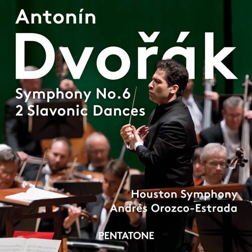 Antonín Dvořák  
Symphony No.6 / 2 Slavonic Dances  

Houston Symphony  
Andrés Orozco-Estrada  

PENTATONE