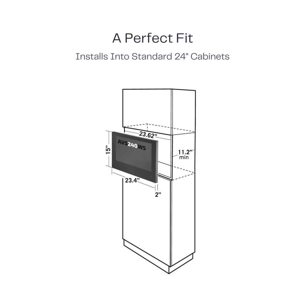 A Perfect Fit  
Installs Into Standard 24" Cabinets  

AVS240WS  
23.62"  
15"  
11.2" min  
23.4"  
2"