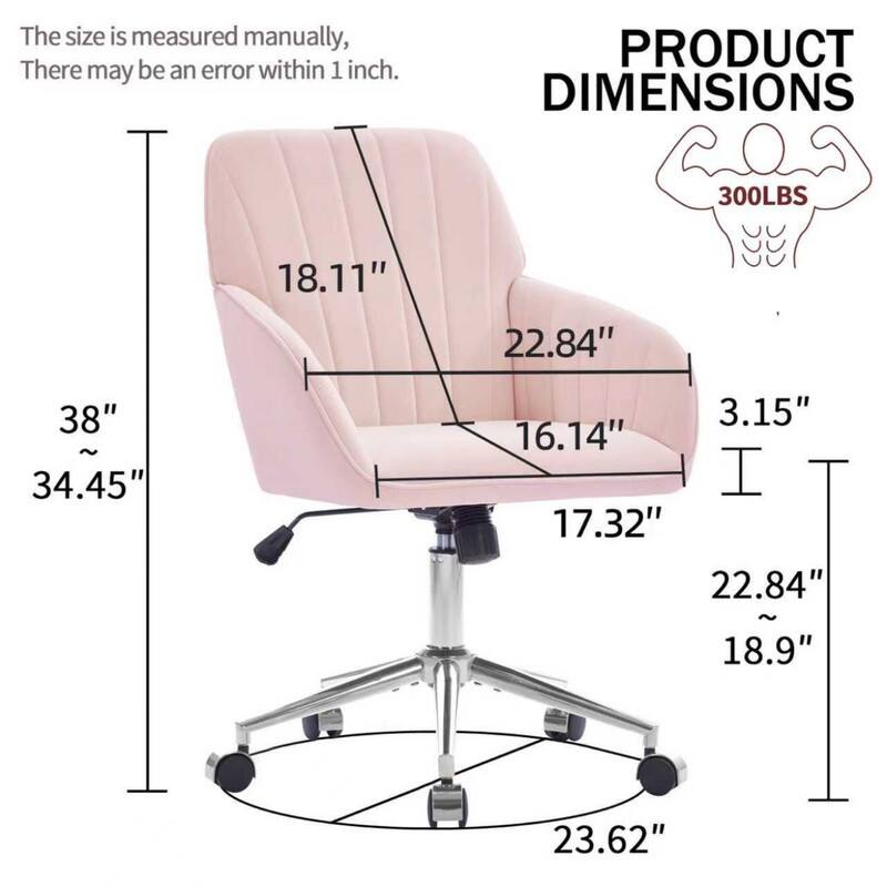 The size is measured manually, there may be an error within 1 inch.

PRODUCT DIMENSIONS

300LBS

- Height: 38" (~34.45")
- Width: 18.11"
- Depth: 22.84"
- Seat Height: 16.14"
- Armrest Height: 17.32"
- Seat Depth: 22.84" (~18.9")
- Base Diameter: 23.62"