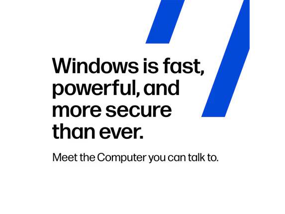 Windows is fast, powerful, and more secure than ever. Meet the Computer you can talk to.
