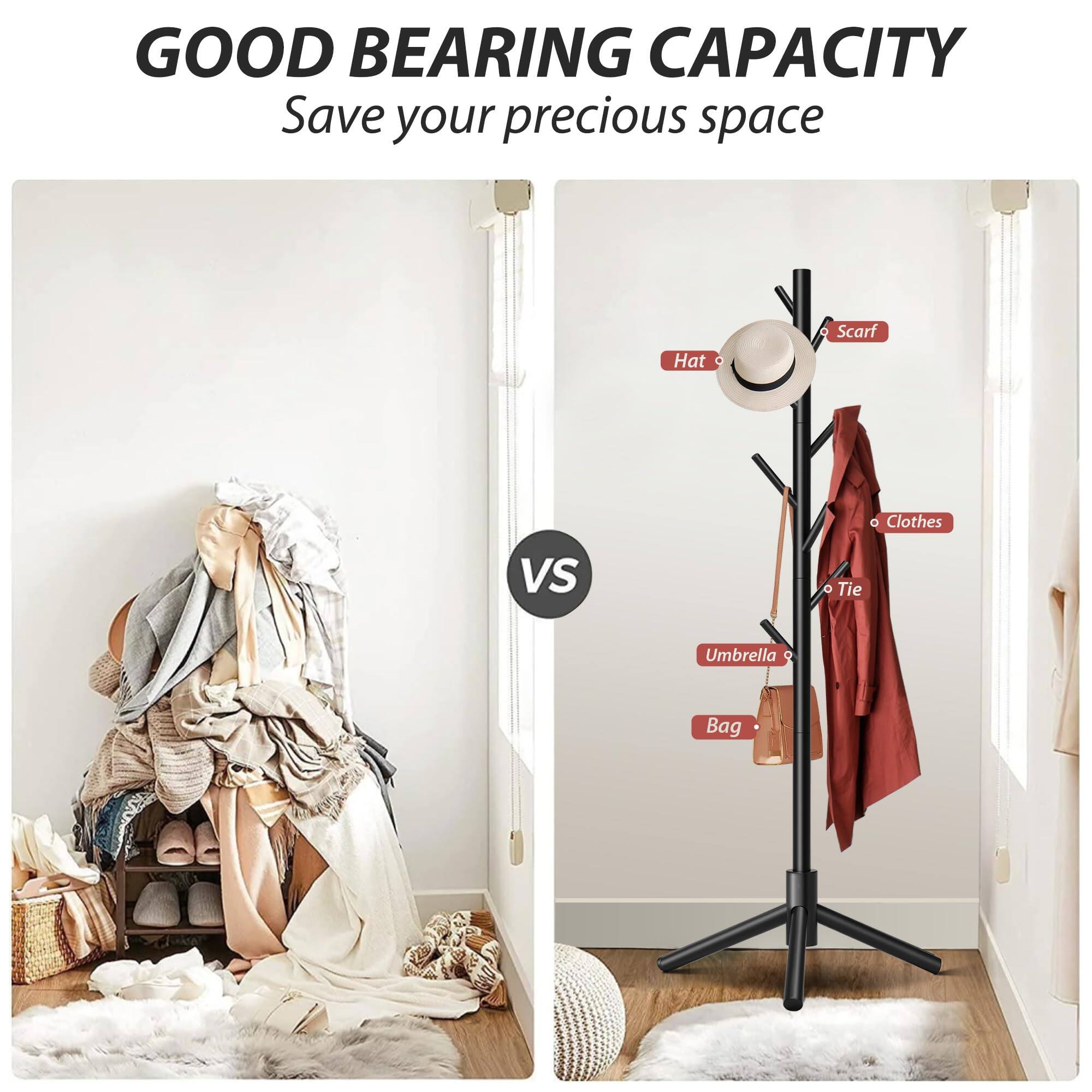GOOD BEARING CAPACITY  
Save your precious space  

VS  

Hat  
Scarf  
Clothes  
Tie  
Umbrella  
Bag
