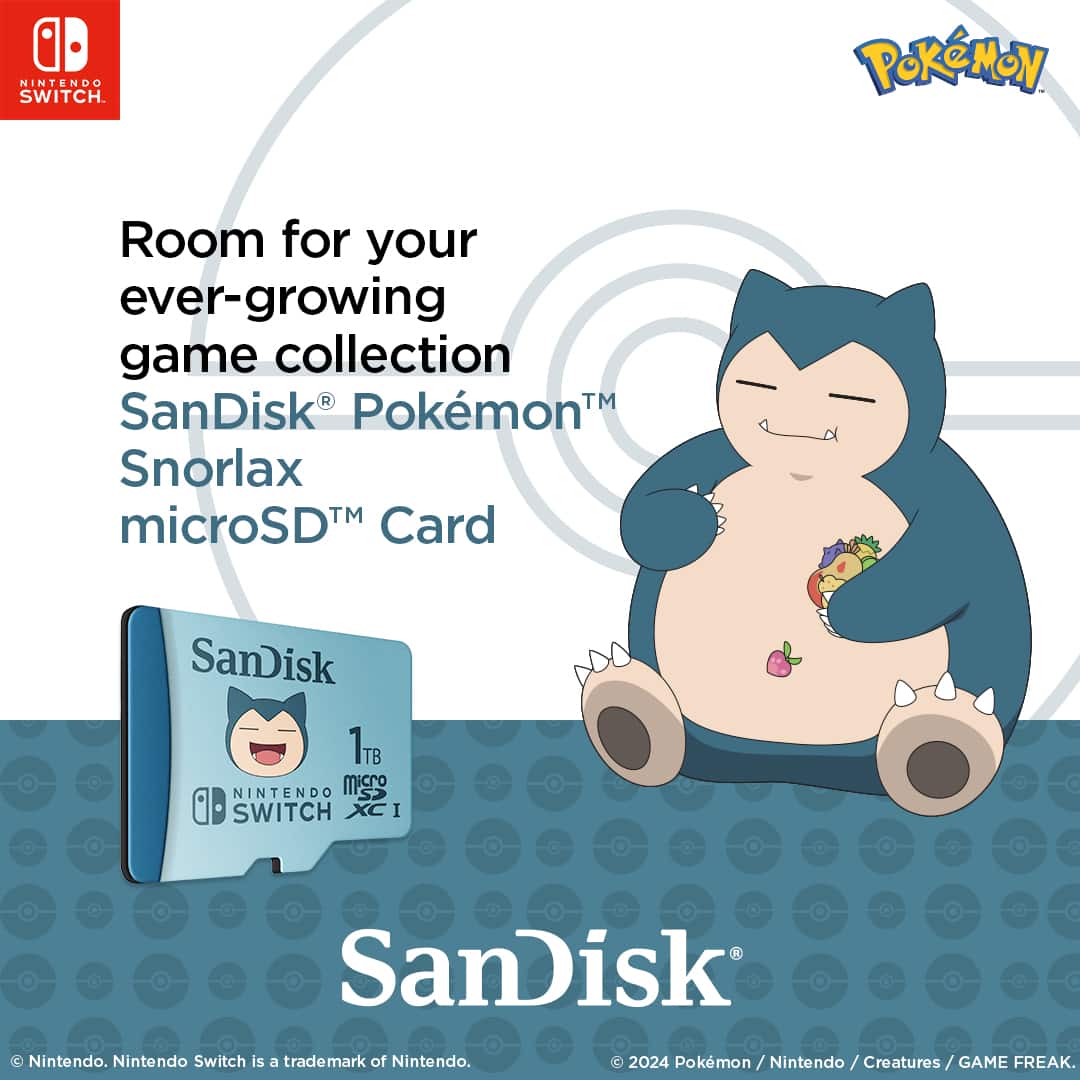 NINTENDO SWITCH. Room for your ever-growing game collection. SanDisk PokemonTM Snorlax microSDM Card. SanDisk 17B NINTENDO micro SDM SWITCH XC I SanDisk. Nintendo. Nintendo Switch is a trademark of Nintendo. 2024 Pokemon okmon / Nintendo / Creatures / GAME Creatures GAME FREAK.