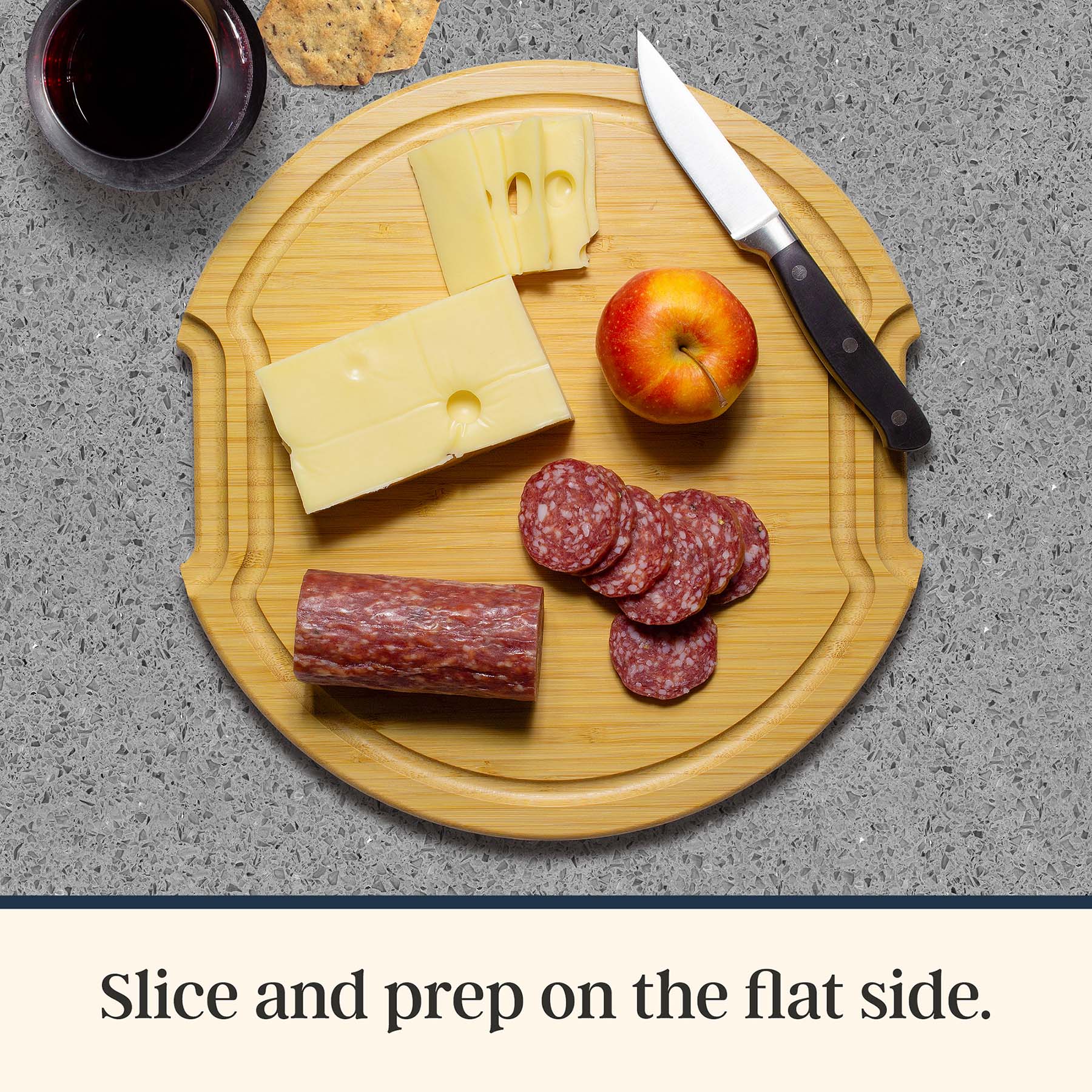 Slice and prep on the flat side.
