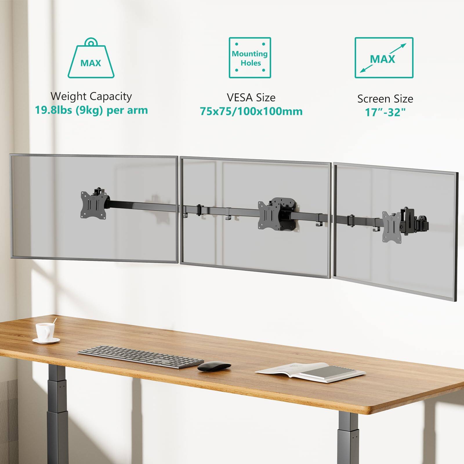 MAX Mounting Holes  
MAX Weight Capacity 19.8lbs (9kg) per arm  
VESA Size 75x75/100x100mm  
Screen Size 17"-32"