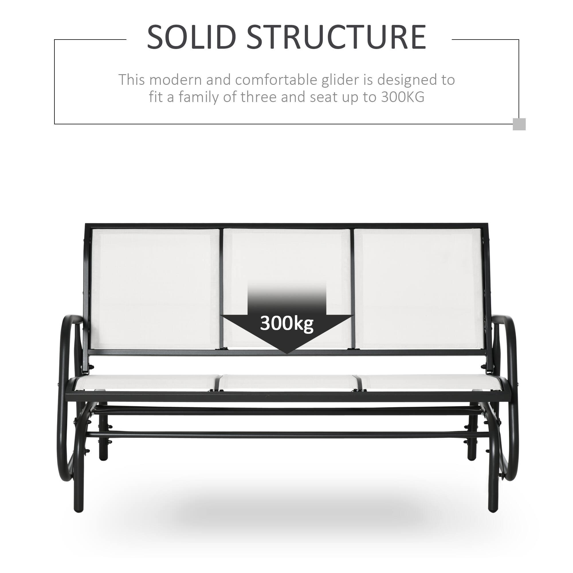 SOLID STRUCTURE
This modern and comfortable glider is designed to fit a family of three and seat up to 300KG
300kg