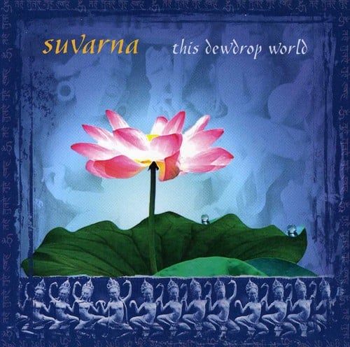 Suvarna - This Dew Drop World  - COMPACT DISCS