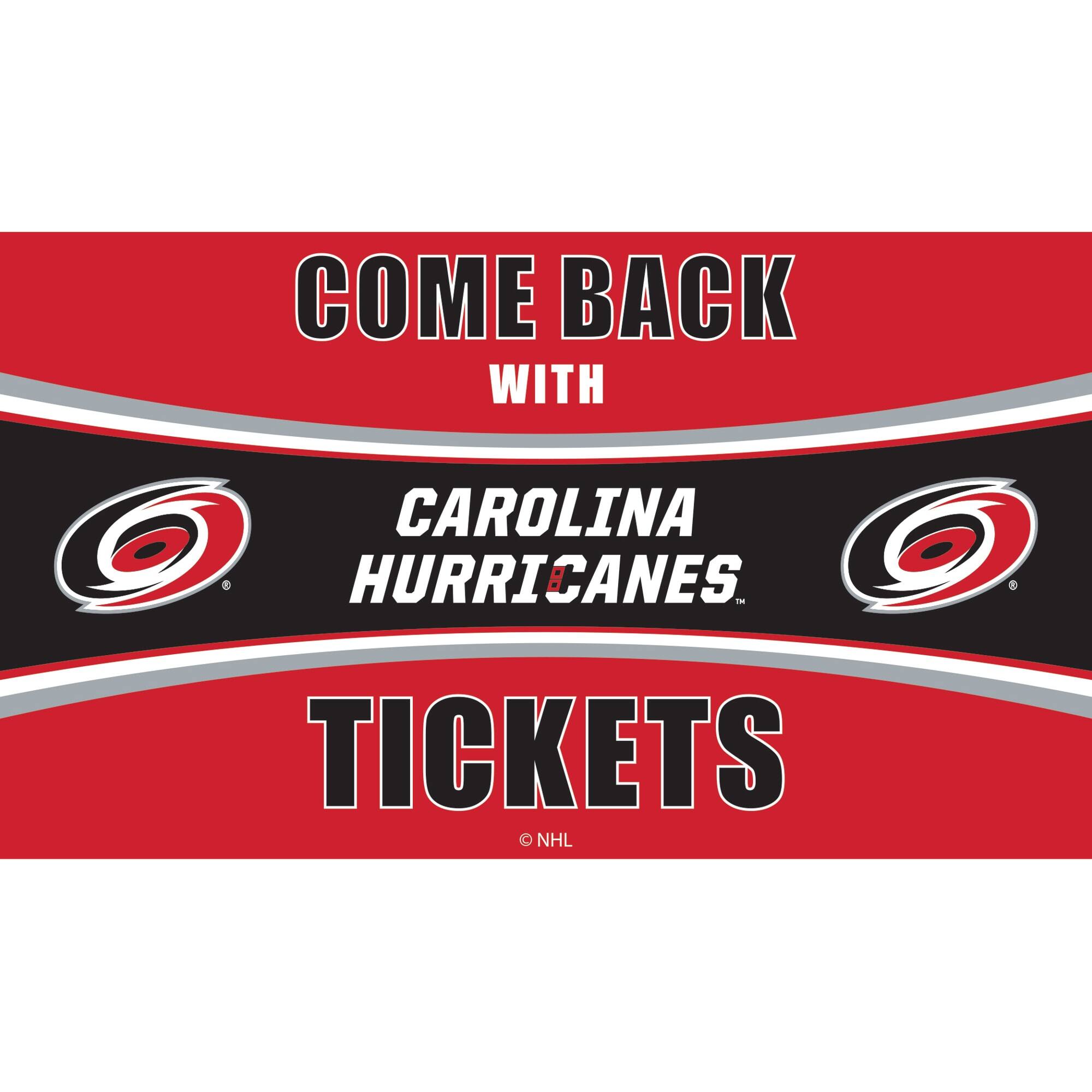COME BACK WITH CAROLINA HURRICANES TICKETS - NHL
