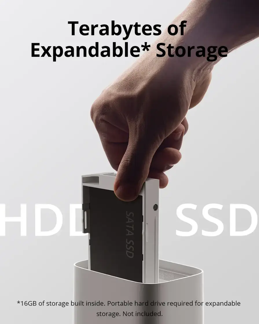 Terabytes of Expandable Storage HDD SATA SSD. 16GB of storage built inside. Portable hard drive required for expandable storage. Not included.