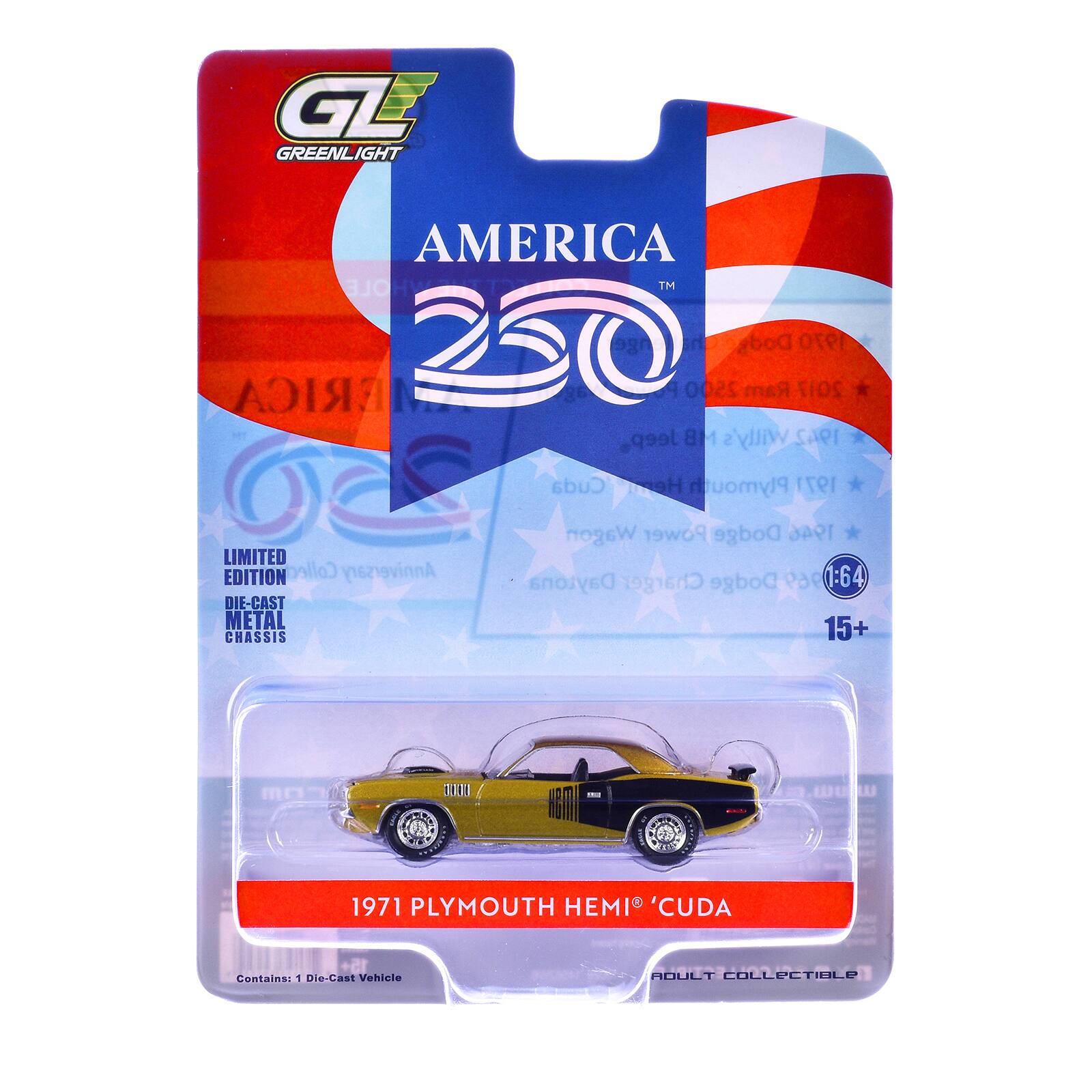 GL GREENLIGHT AMERICA WHOLE TM 250  
1970 RAM 2017 Jeep, NB Willy's 1942 Cuda He Plymouth 1971 LIMITED EDITION  
DIE-CAST METAL CHASSIS  
1:64  
15+  
1971 PLYMOUTH HEMI 'CUDA  
Contains: 1 Die-cast Vehicle  
ADULT COLLECTIBLE
