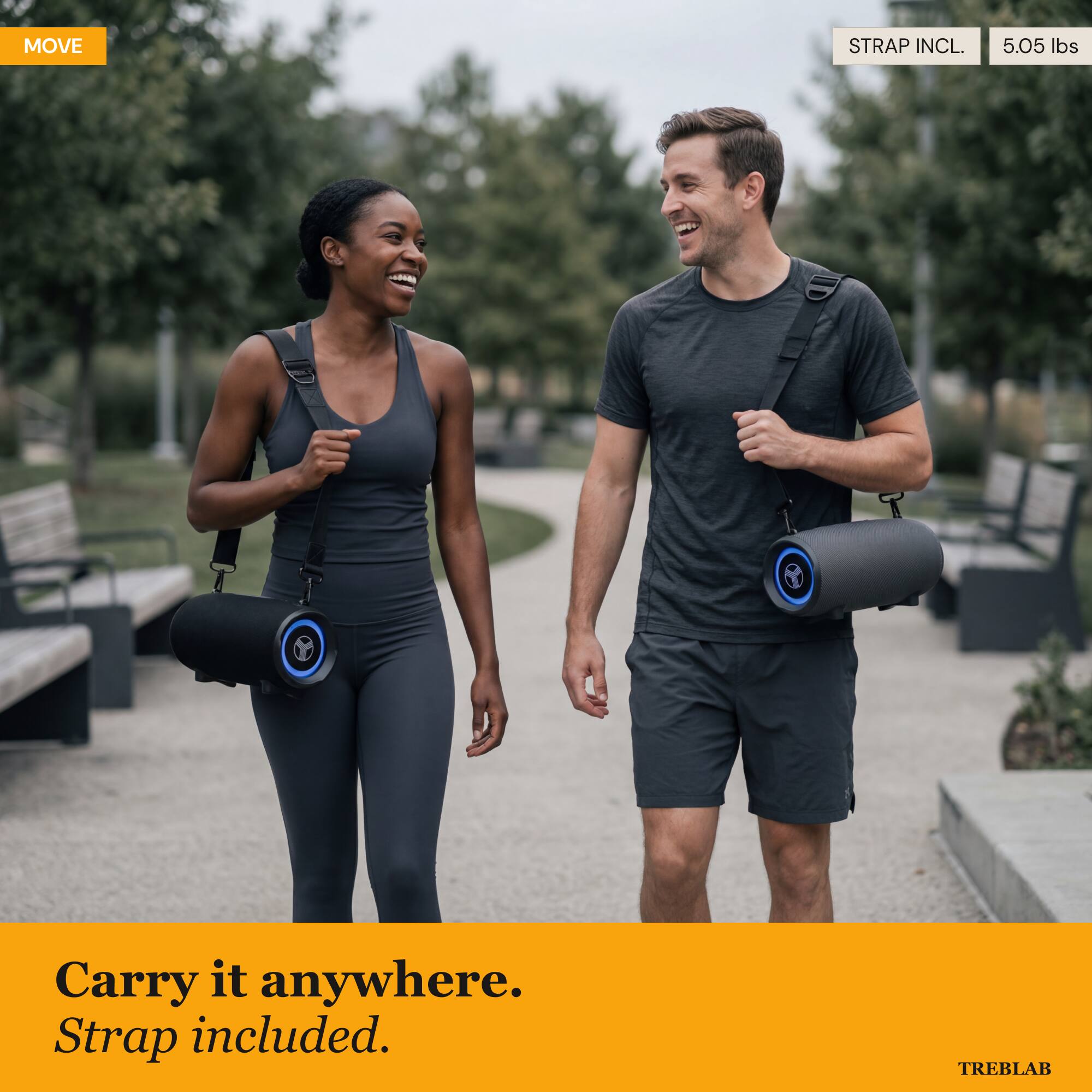 MOVE STRAP INCL. 5.05 lbs  
Carry it anywhere. Strap included.  
TREBLAB