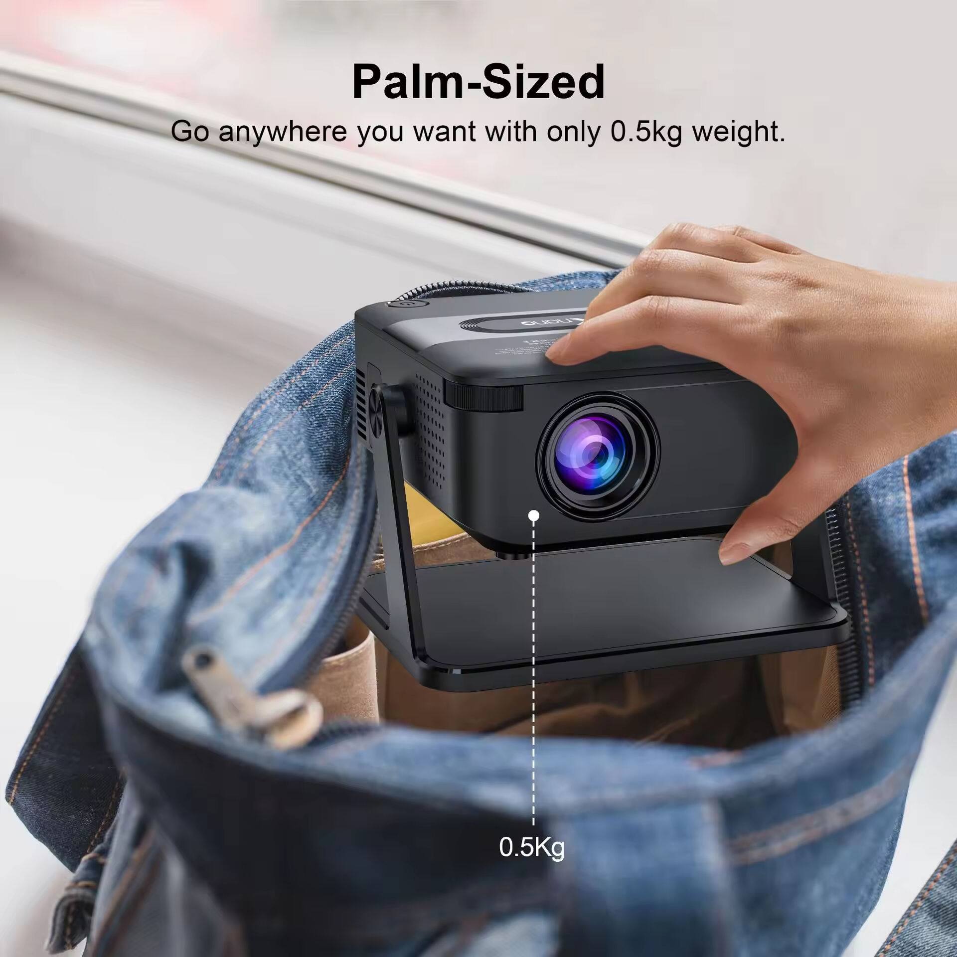 Palm-Sized  
Go anywhere you want with only 0.5kg weight.  
0.5Kg