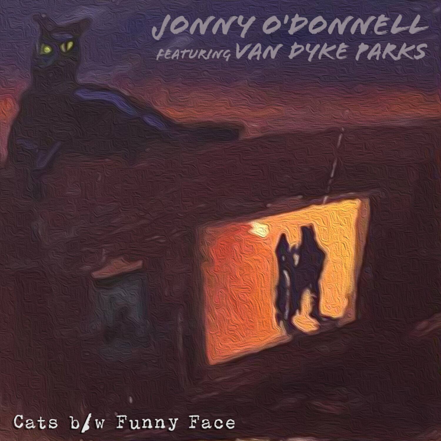 JONNY O'DONNELL
FEATURING VAN DYKE PARKS
Cats b/w Funny Face