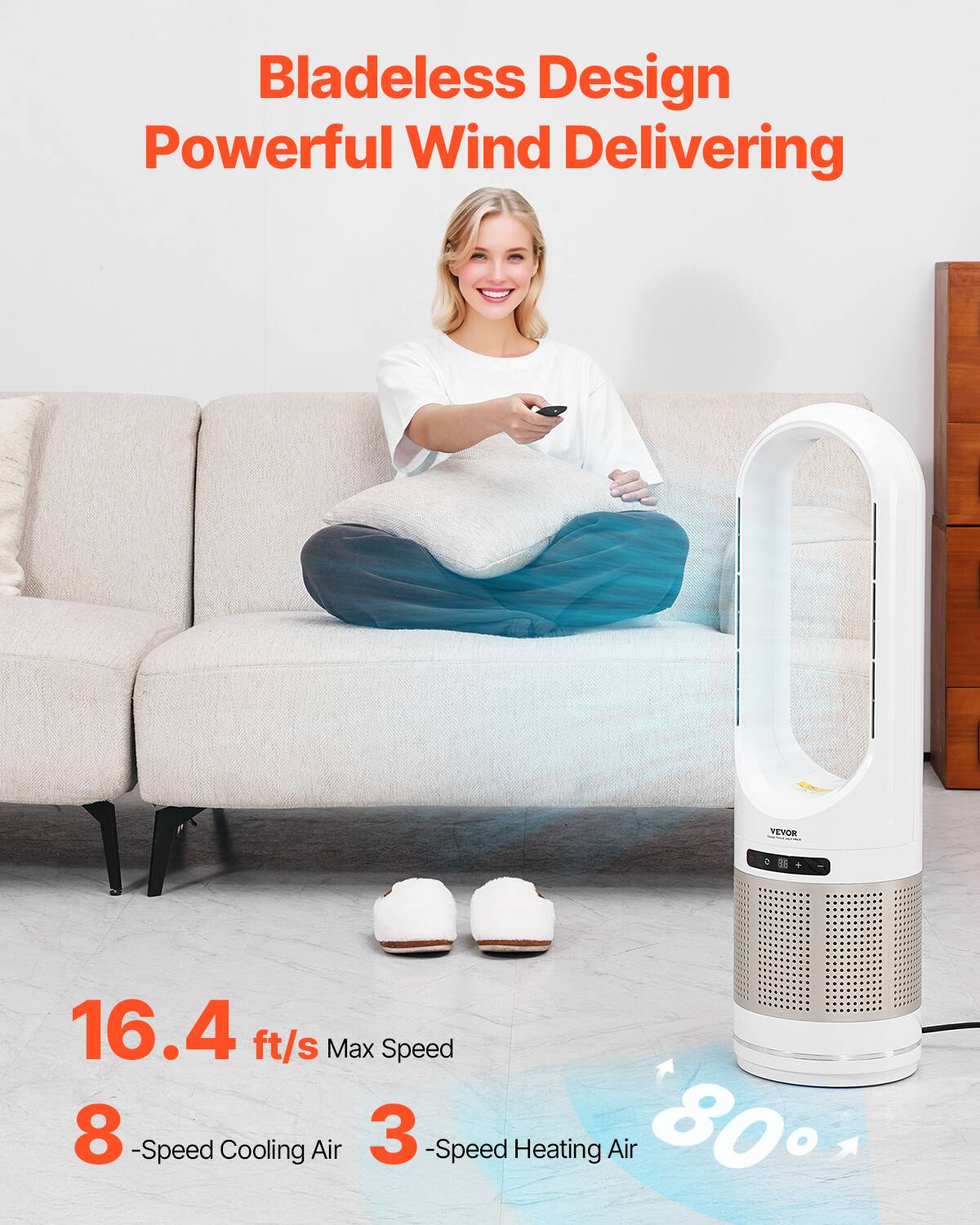 Bladeless Design Powerful Wind Delivering

VEVOR

16.4 ft/s Max Speed

8 -Speed Cooling Air

3 -Speed Heating Air

80°