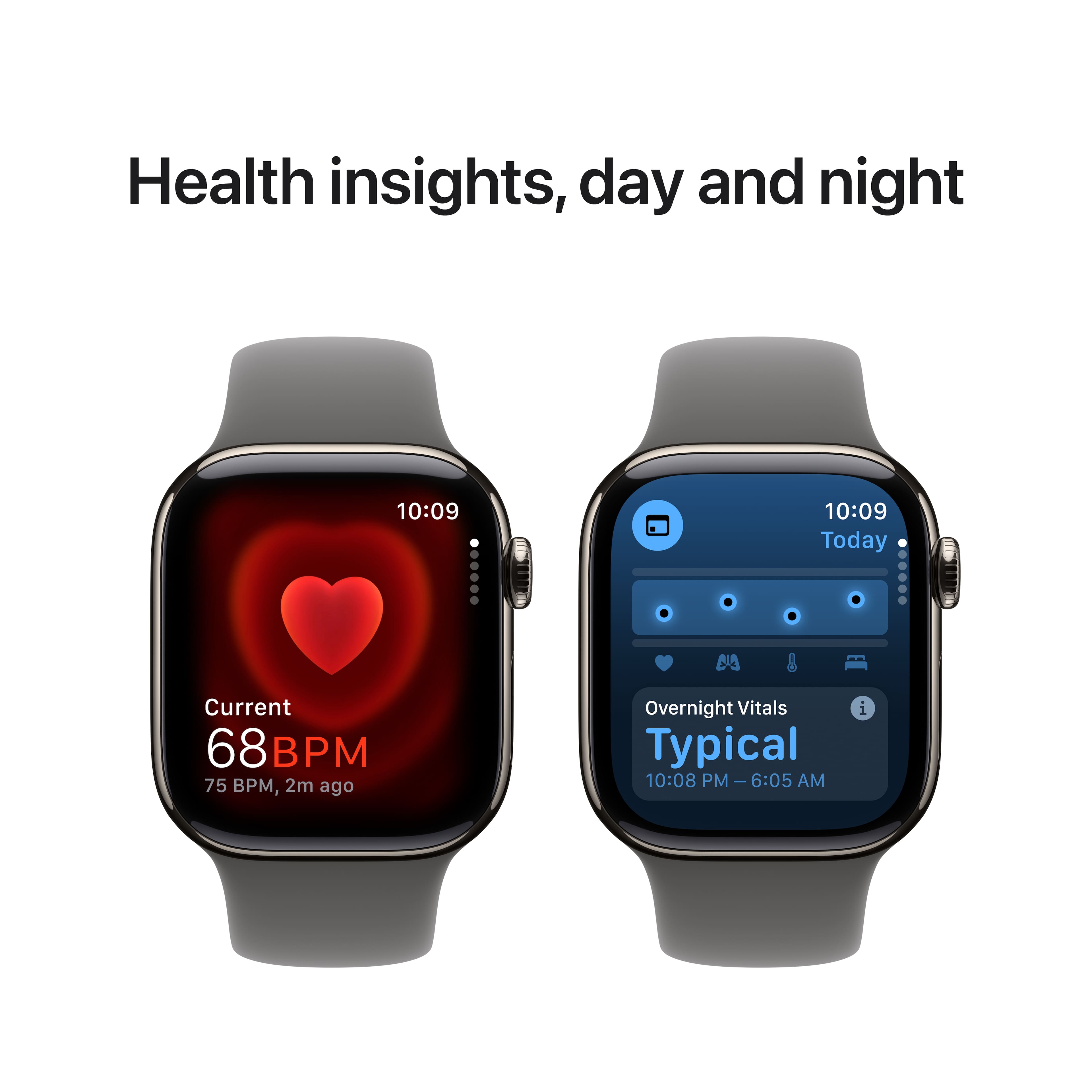 Health insights, day and night:
* Current: 68 BPM
* 2m ago: 75 BPM
* Today: 8
* Overnight Vitals: 5
* Typical: 10:08 PM - 6:05 AM
