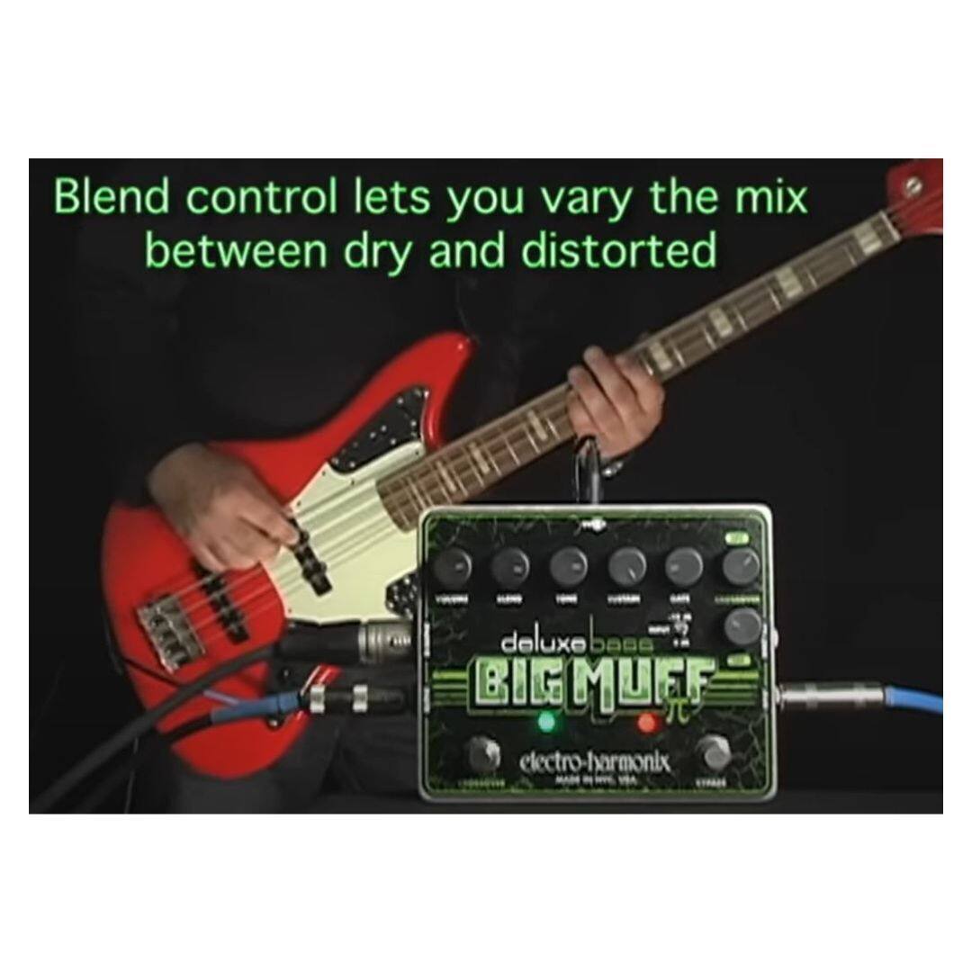 Blend control lets you vary the mix between dry and distorted deluxe base BIG MUFF electro-harmonix