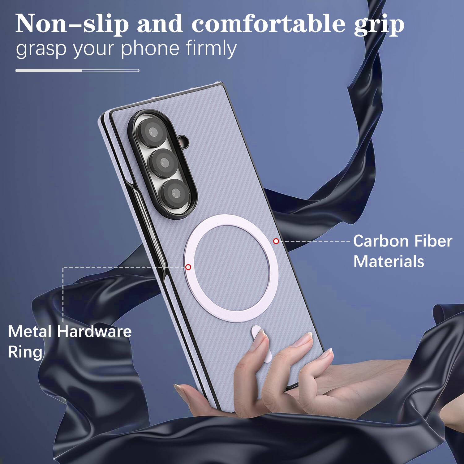 Non-slip and comfortable grip grasp your phone firmly

Carbon Fiber Materials

Metal Hardware Ring