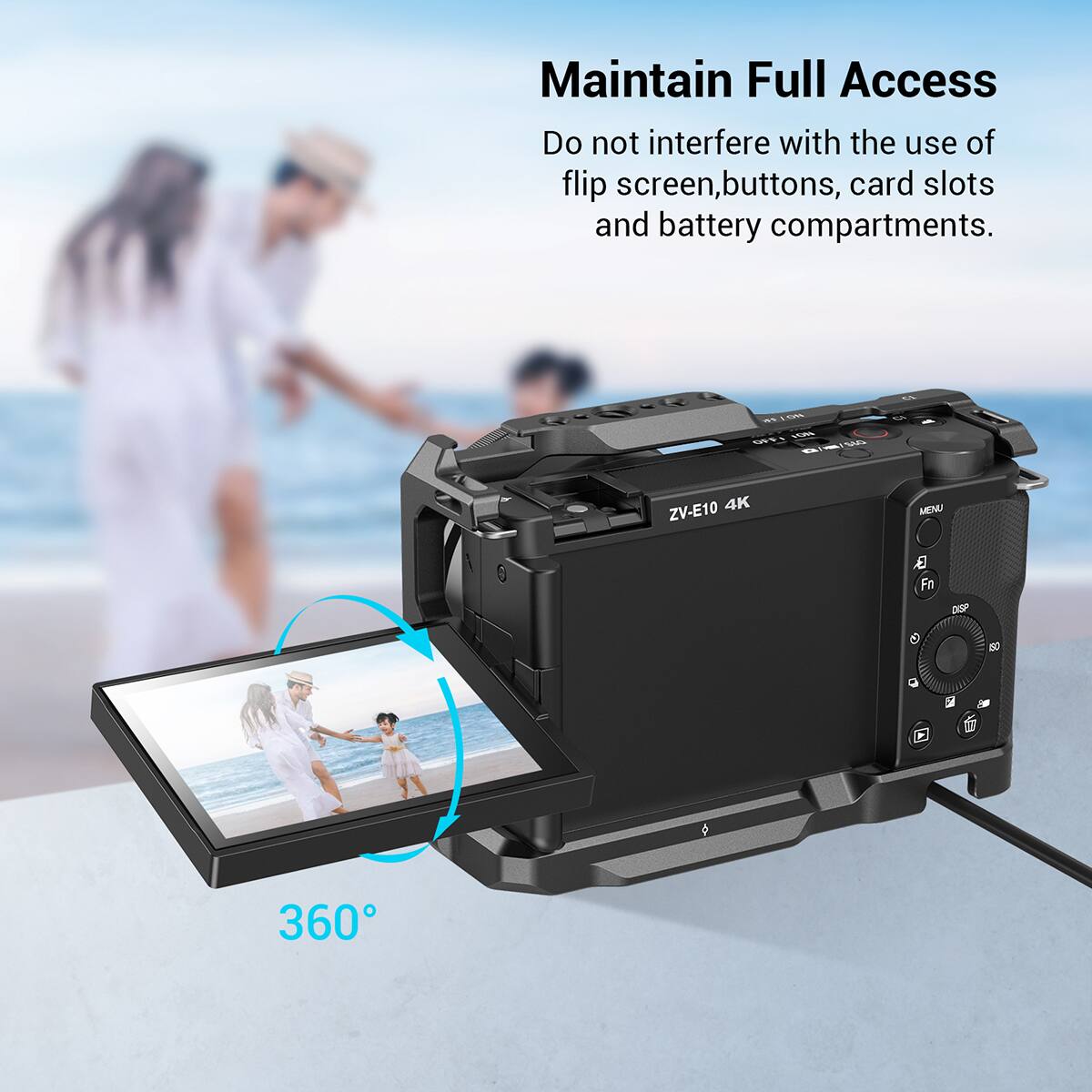 Maintain Full Access  
Do not interfere with the use of flip screen, buttons, card slots and battery compartments.  
ZV-E10 4K  
MENU  
Fn DEF 10 2 - 1 360