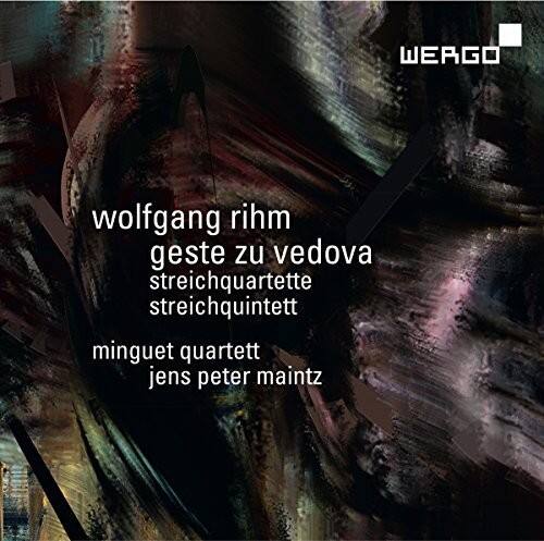 Wolfgang Rihm  
Geste zu Vedova  
Streichquartette  
Streichquintett  

Minguet Quartett  
Jens Peter Maintz  

WERGO