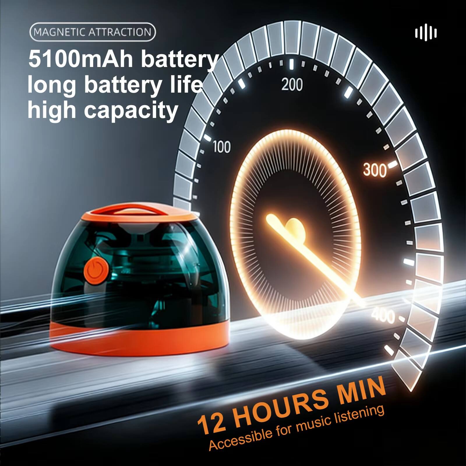 MAGNETIC ATTRACTION

5100mAh battery  
long battery life  
high capacity

12 HOURS MIN  
Accessible for music listening