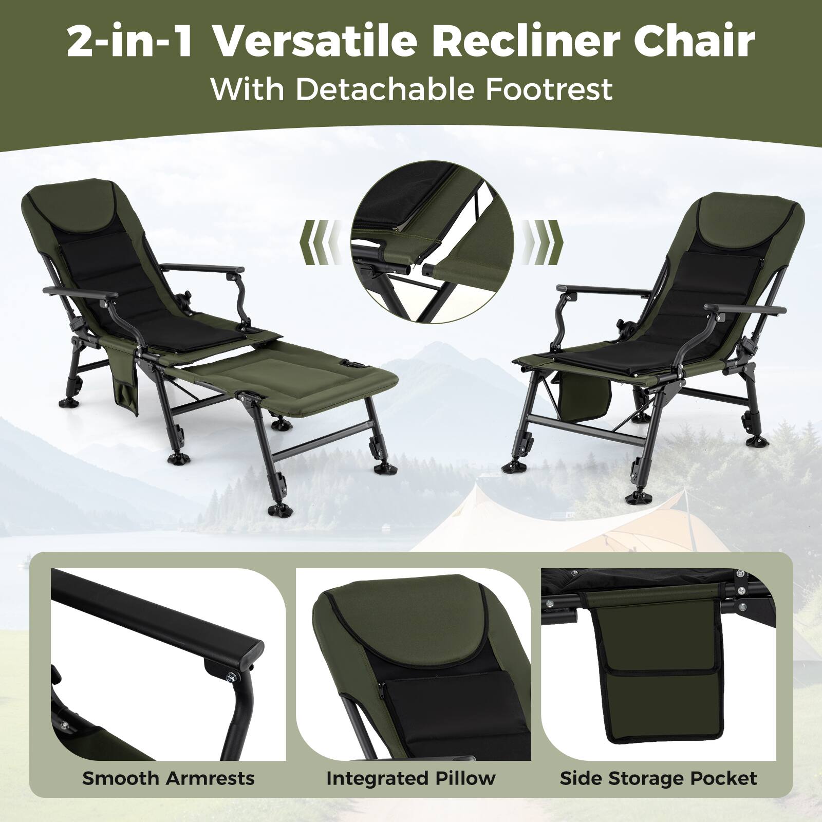 2-in-1 Versatile Recliner Chair  
With Detachable Footrest  

Smooth Armrests  
Integrated Pillow  
Side Storage Pocket