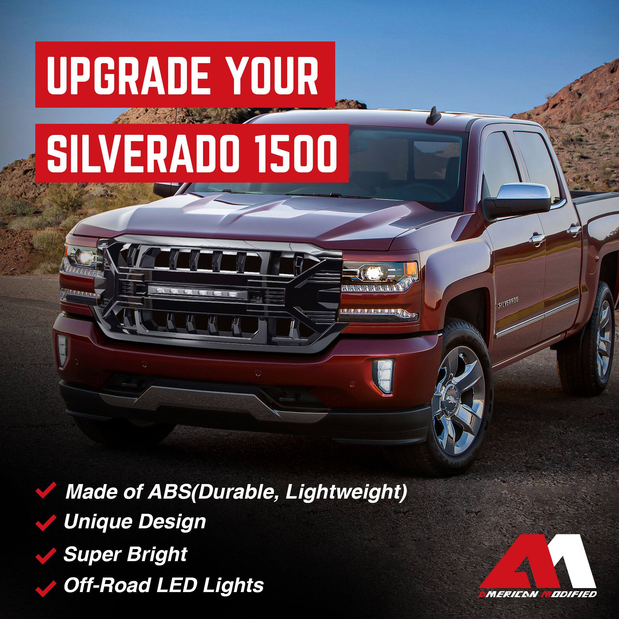 UPGRADE YOUR SILVERADO 1500

- Made of ABS (Durable, Lightweight)
- Unique Design
- Super Bright
- Off-Road LED Lights

AMERICAN MODIFIED