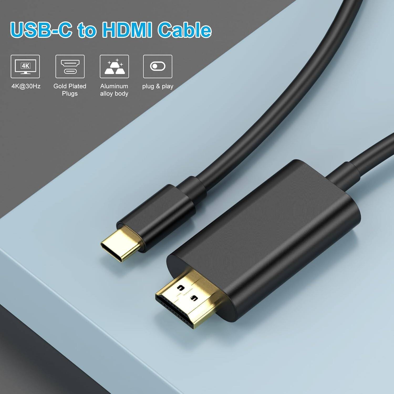 USB-C to HDMI Cable  
4K@30Hz  
Gold Plated Plugs  
Aluminum alloy body  
plug & play