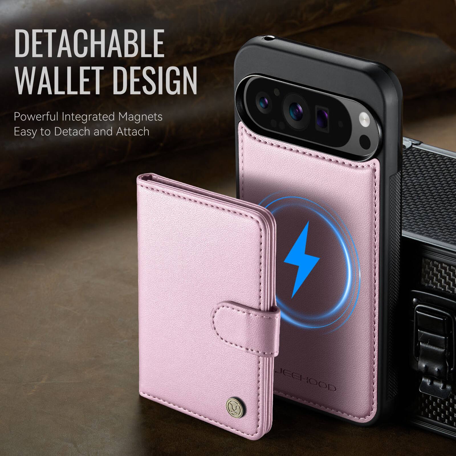 DETACHABLE WALLET DESIGN  
Powerful Integrated Magnets  
Easy to Detach and Attach  
JEEHOOD