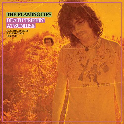 THE FLAMING LIPS  
DEATH TRIPPIN' AT SUNRISE  
RARITIES, B-SIDES & FLEXI-DISCS  
1986-1990  

BAT. EIN BAT 1 FUCK