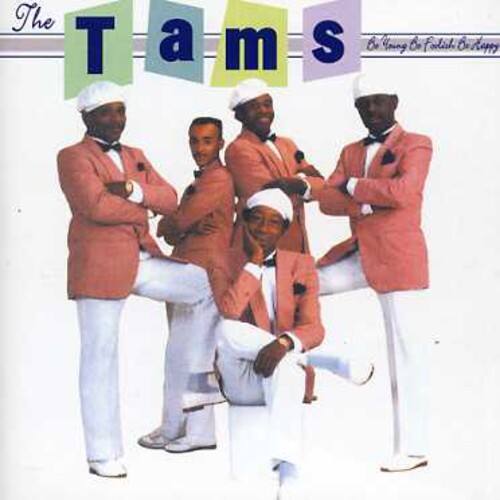 The Tams - Be Young Be Foolish Be Happy  - COMPACT DISCS